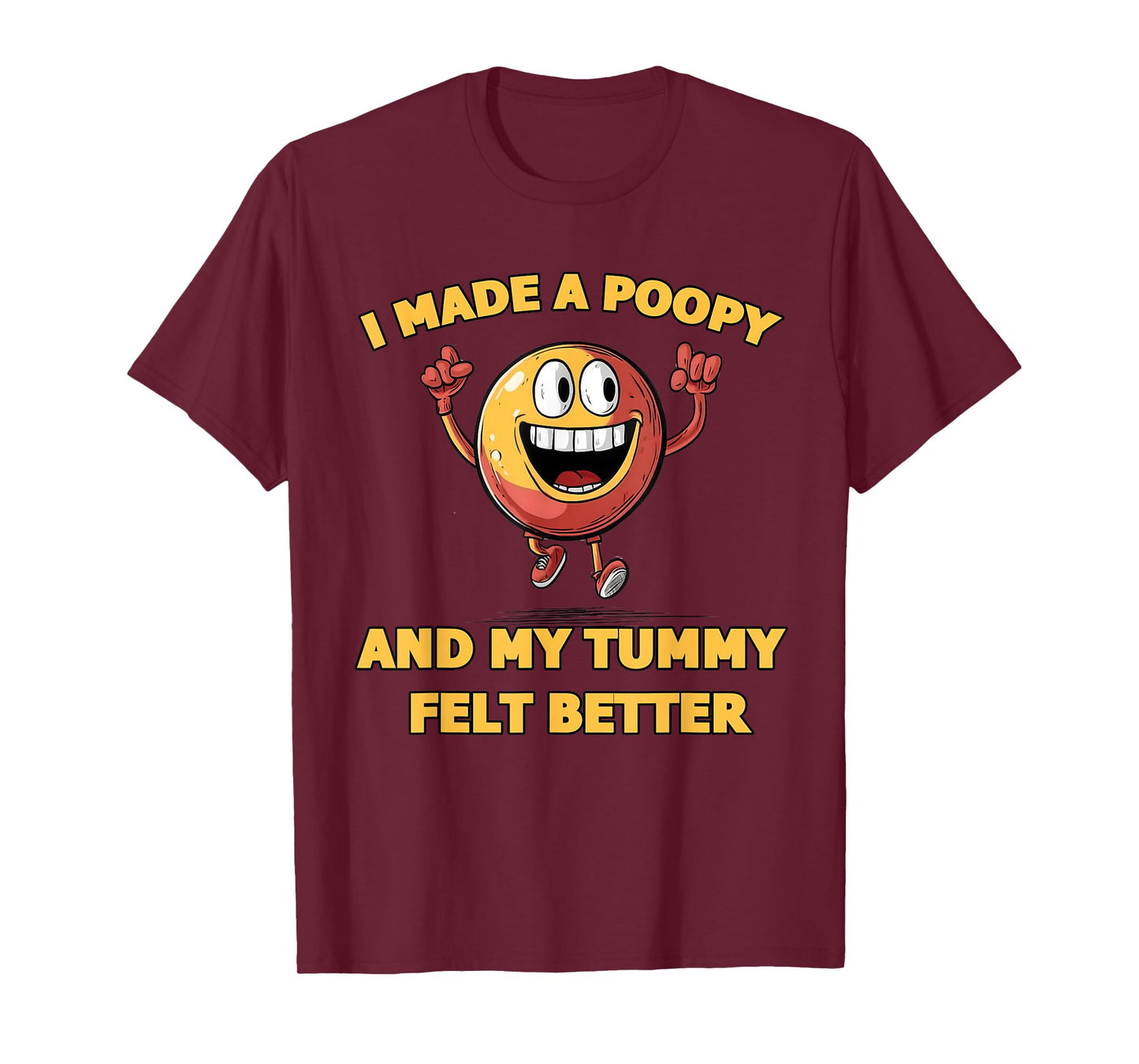 Adult Humor Meme I Made a Poopy and My Tummy Felt Better T-Shirt