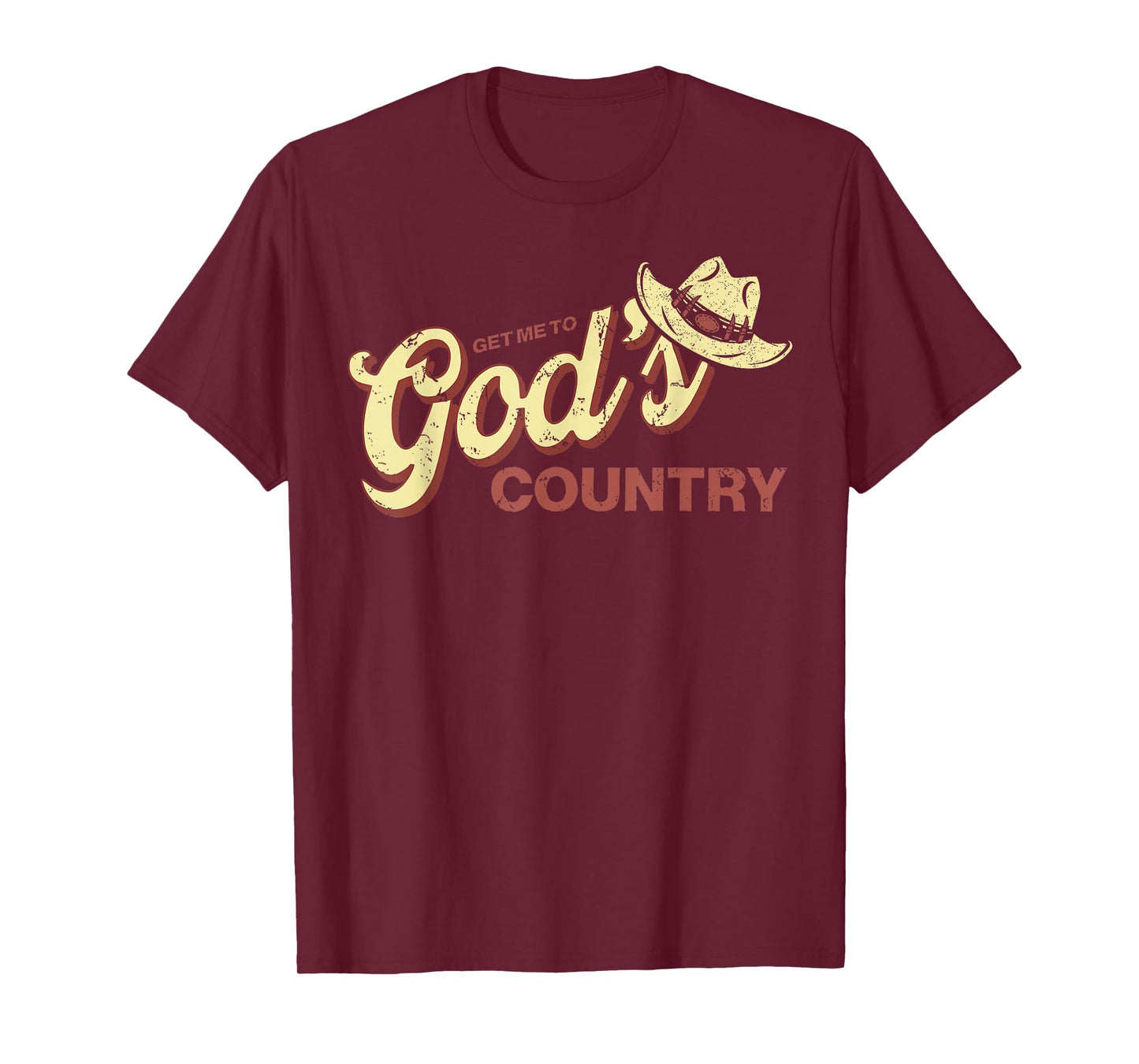 Vintage Get Me To God’s Country Funny Country Hat T-Shirt