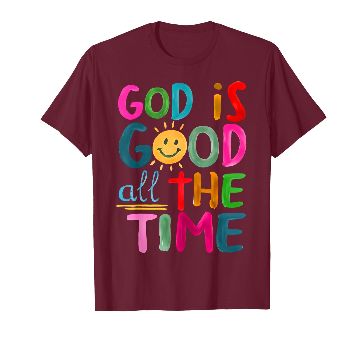 God is Good All The Time Faith-Based Christian Bible Verse T-Shirt