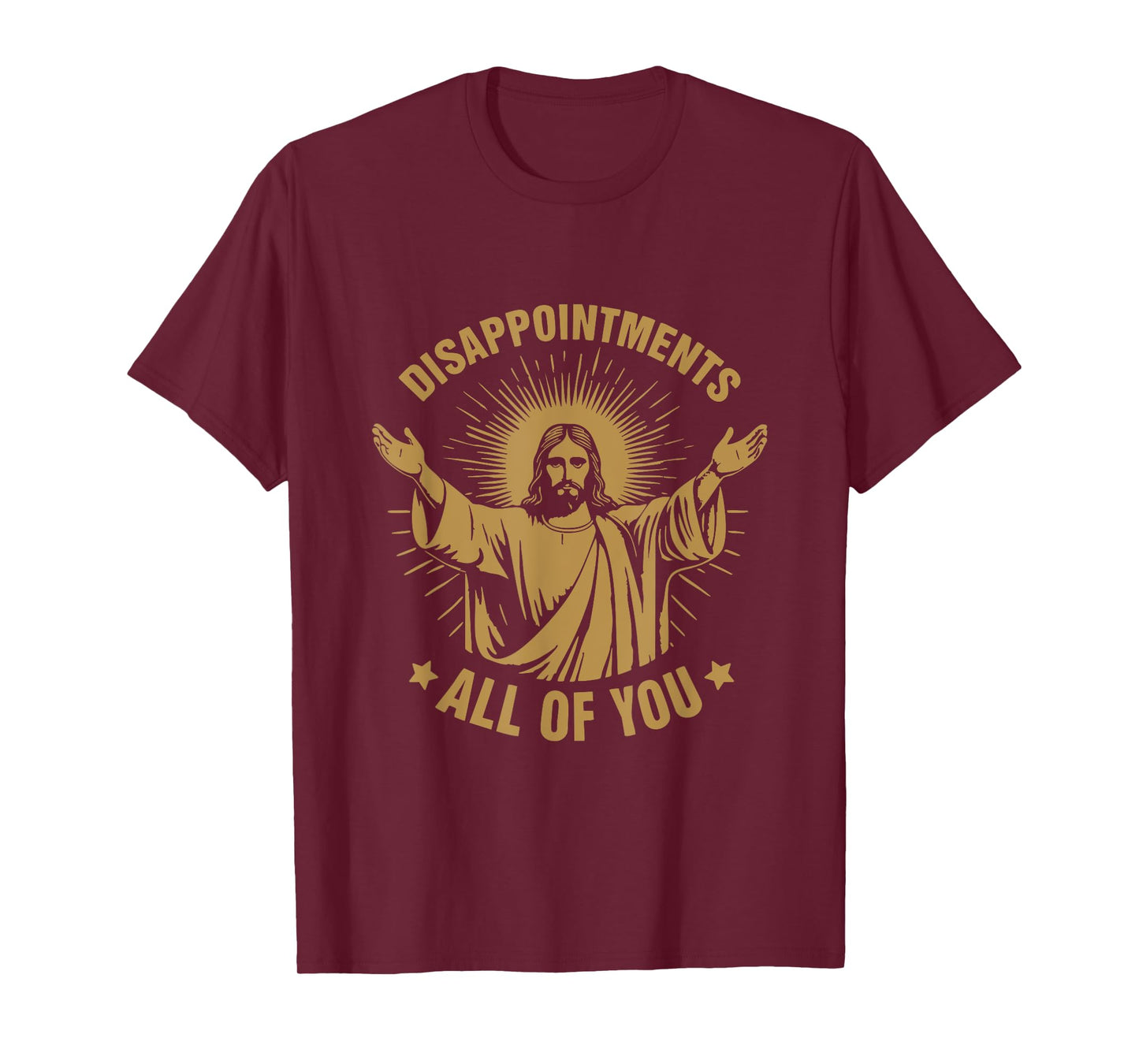 Disappointments All of You Sarcastic Christian Jesus T-Shirt
