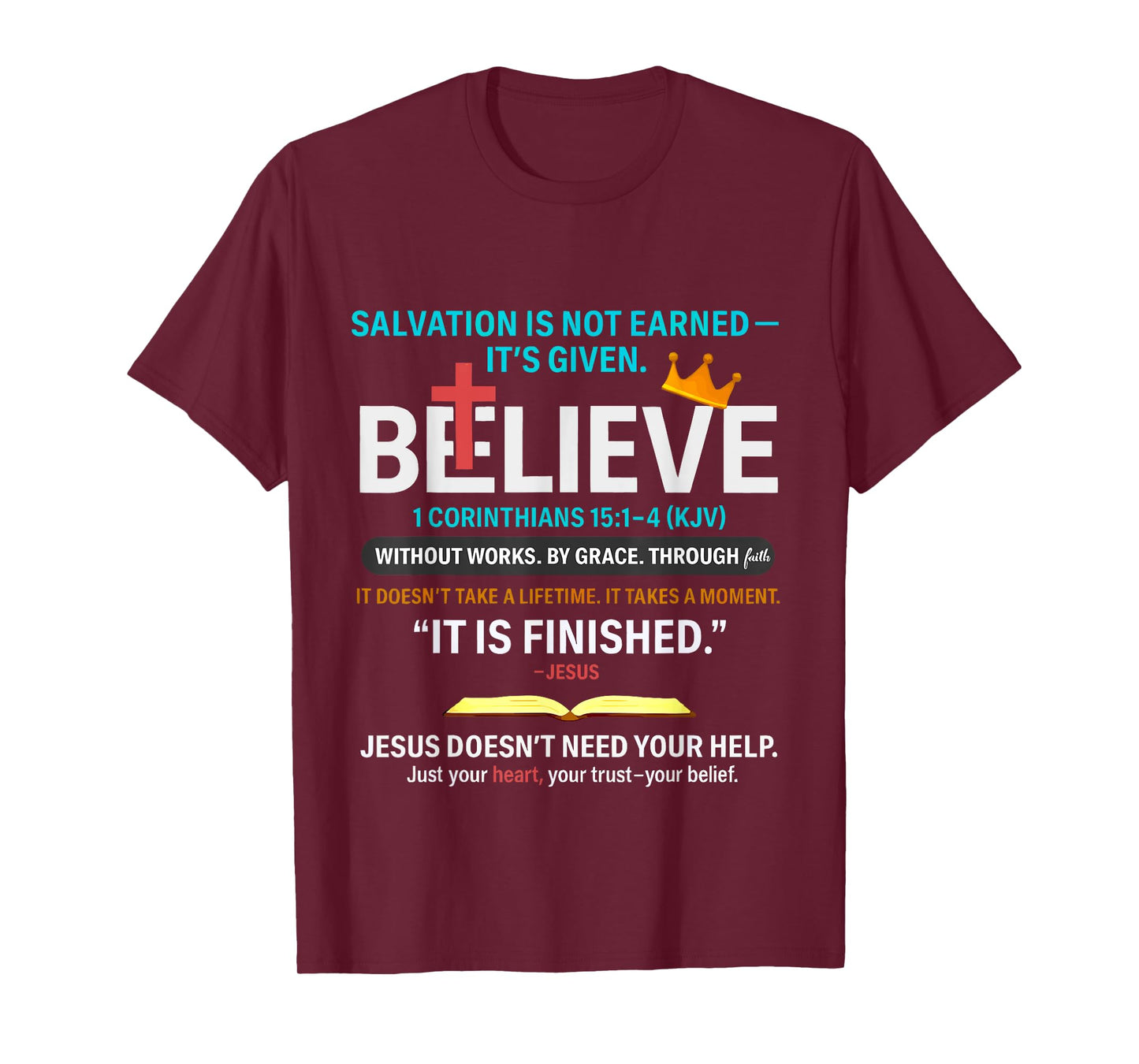Salvation Isn't Earned It is Given 1 Corinthians 15 1-4 T-Shirt