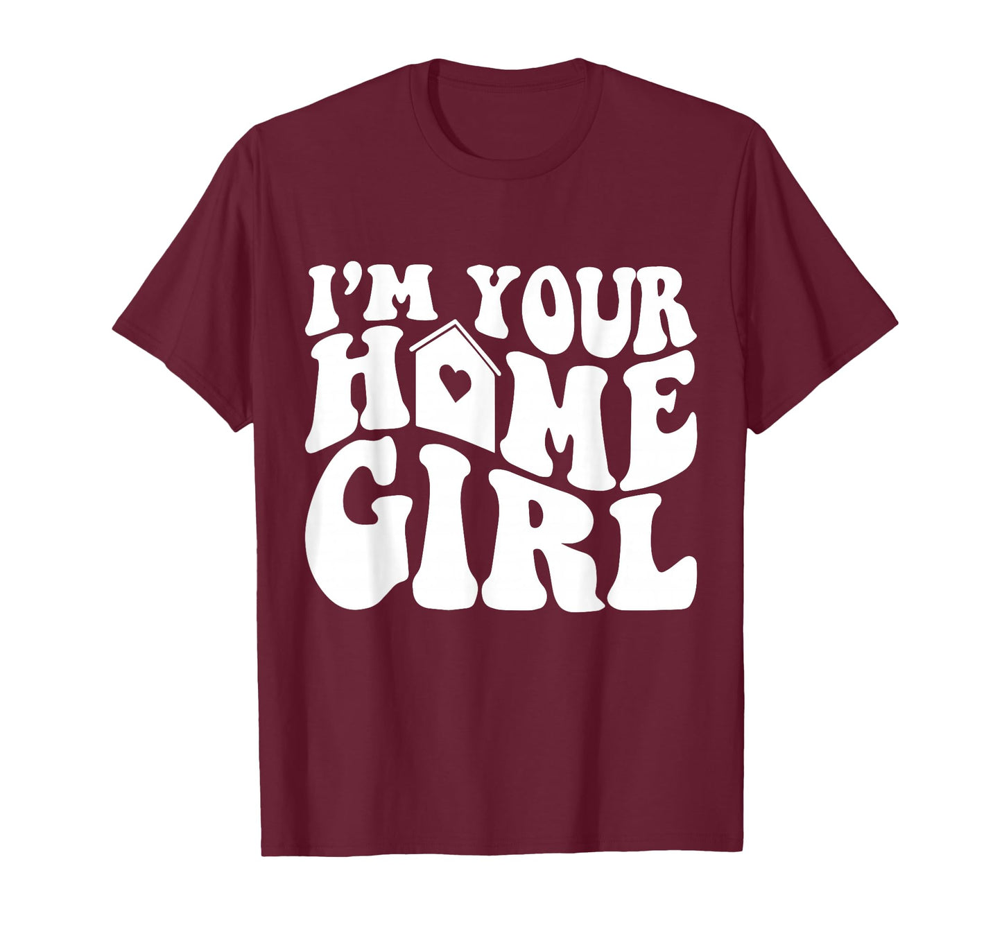 I'm Your Home Girl Real Estate Real Estate Agent funny T-Shirt
