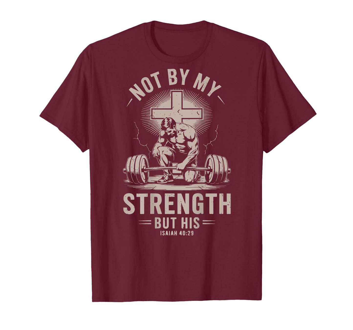 Christian Workout Not By My Strength But His Barbell Gym Men T-Shirt