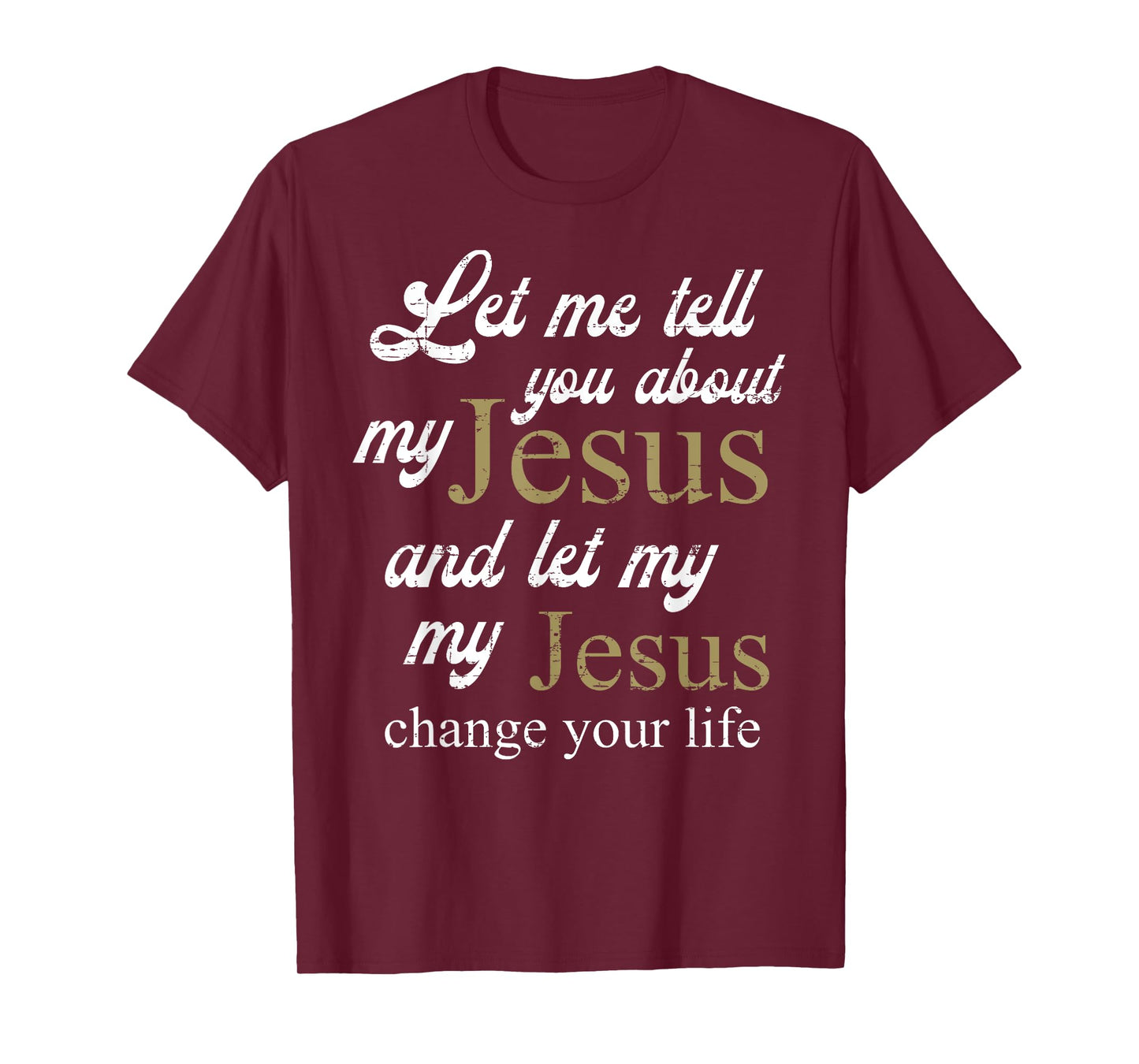 Let me Tell You About My Jesus Christ Bible Lover Cristian T-Shirt