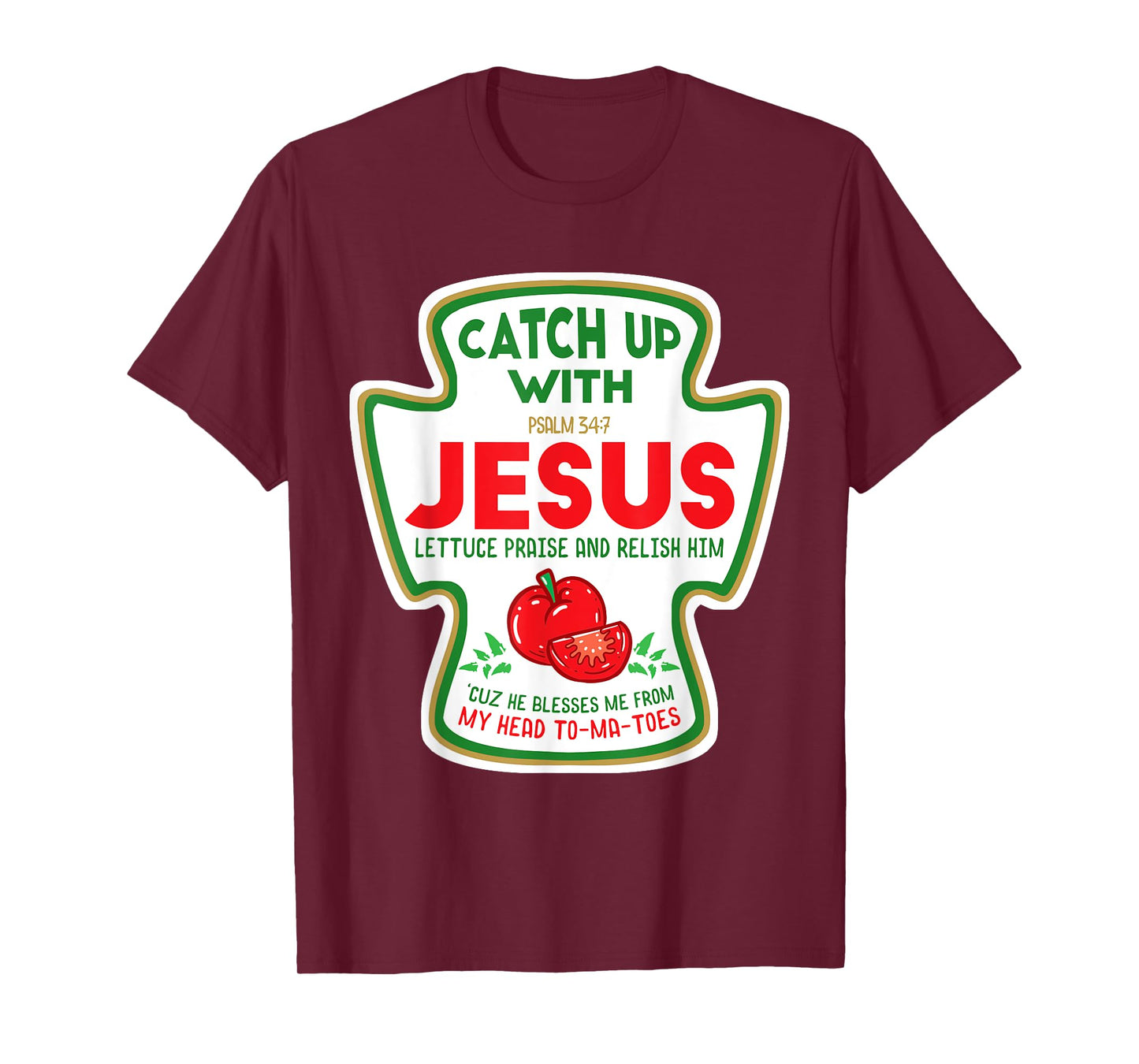 Christian Catch Up With Jesus Funny Catchup Tomato Ketchup T-Shirt