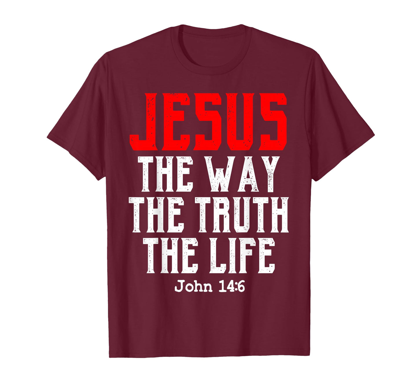 Jesus The Way Truth Life John 14:6 Christian Bible Verse God T-Shirt