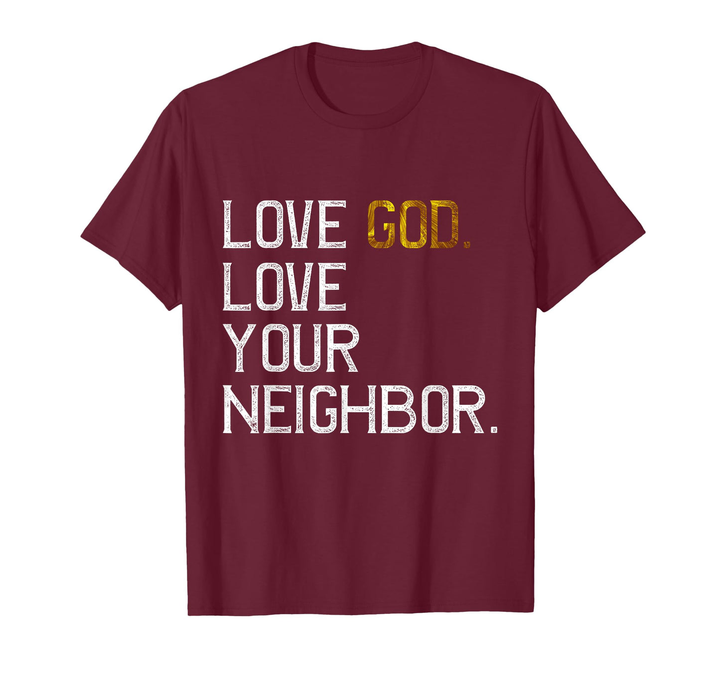 Distressed Love God Love Your Neighbor, Jesus Live by Faith T-Shirt