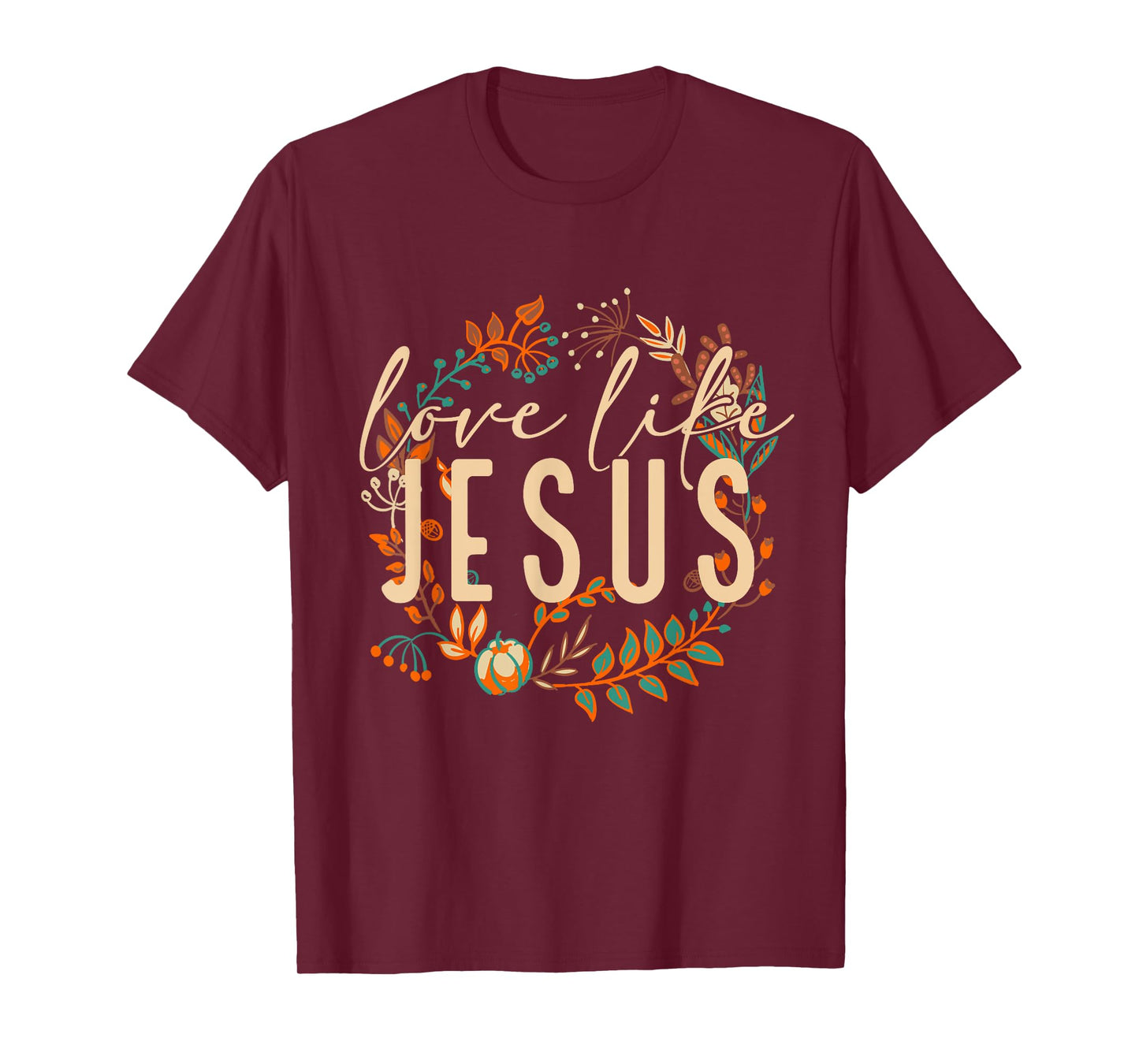 Love Like Jesus Christian Bible Verse Funny Halloween Quote T-Shirt