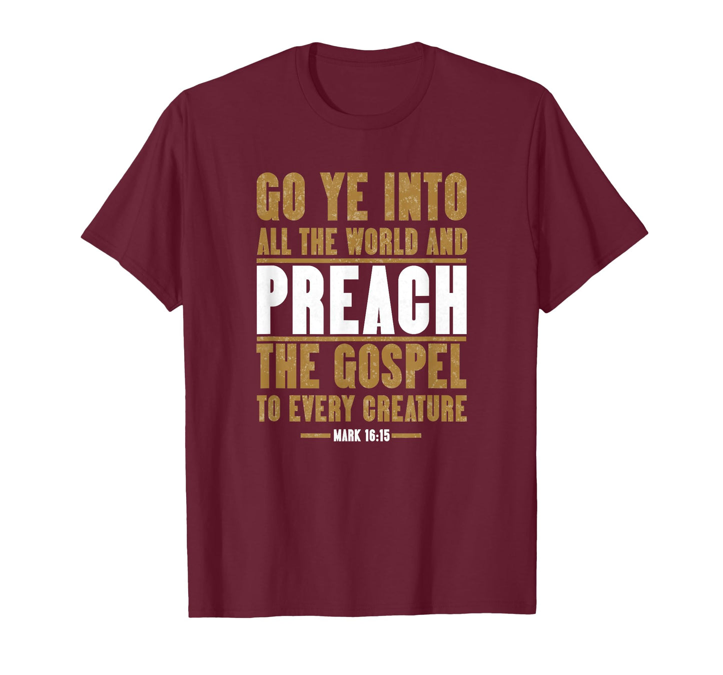 Go Ye Into All The World And Preach The Gospel, King James T-Shirt