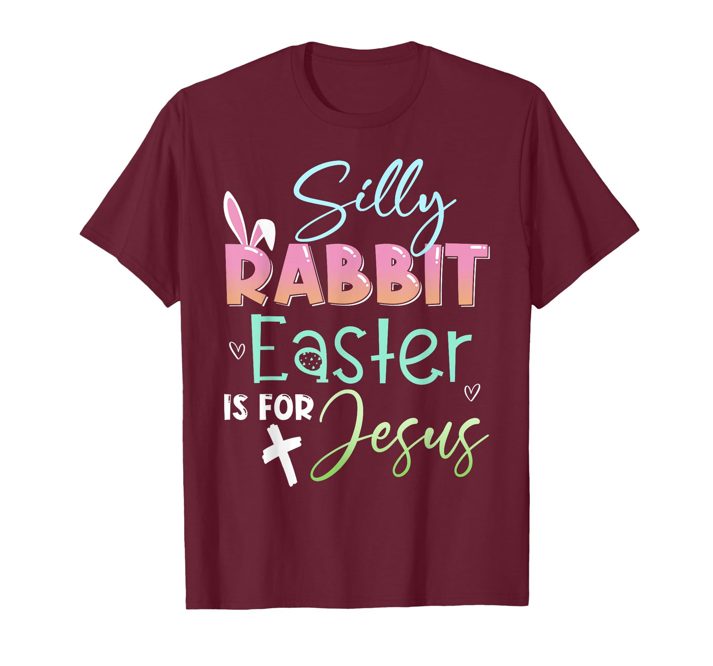 Silly Rabbit Easter Is For Jesus Christians Bunny Easter Day T-Shirt