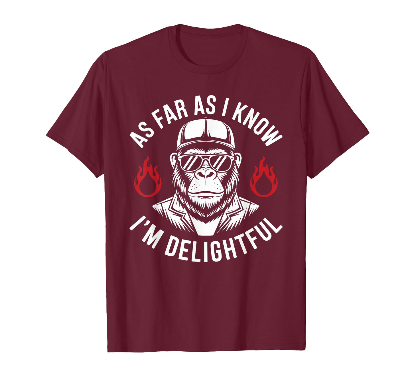 As Far As I Know I'm Delightful Funny Monkey Quote Saying T-Shirt