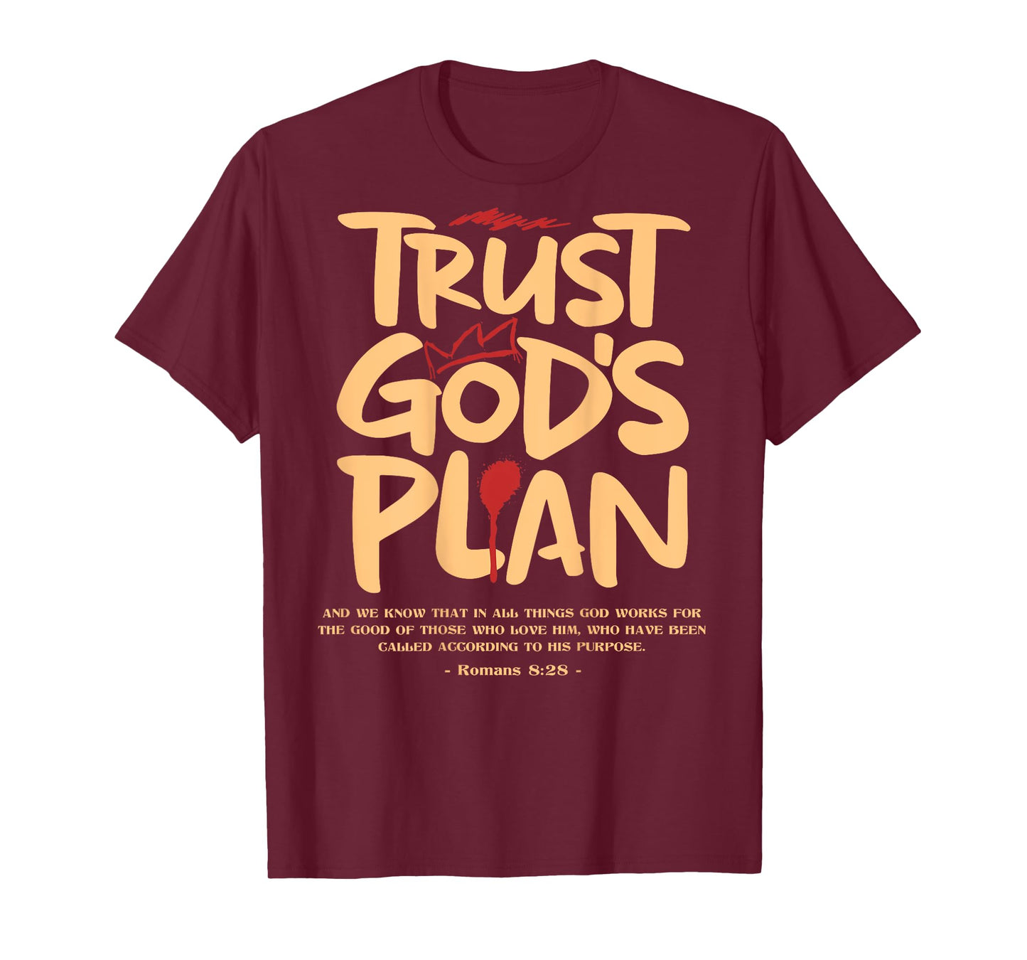 Trust God's Plant - Romans 8:28 T-Shirt