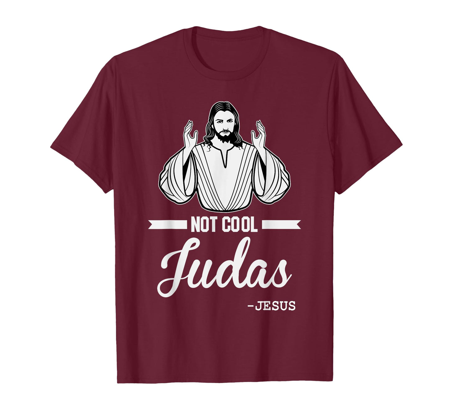 Not Cool Judas Christian Jesus Meme Humor Christ Lord T-Shirt