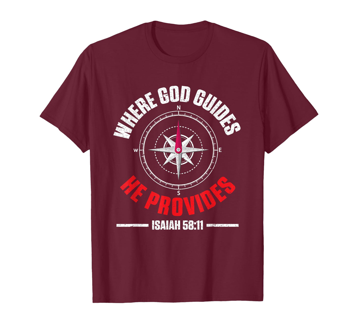 Bible Text Where God Guides He Provides Isaiah 58:11 T-Shirt