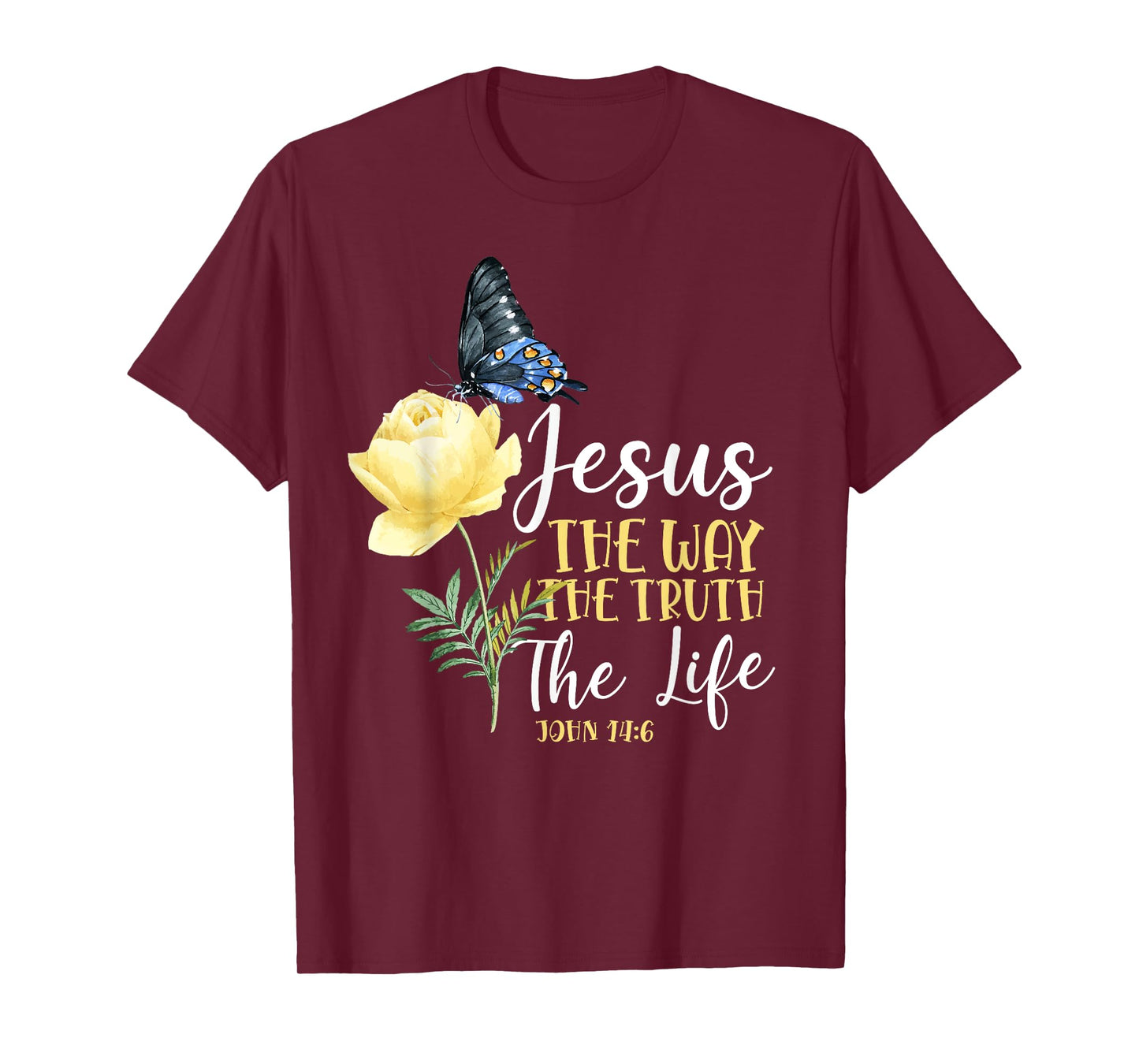 Christian Bible Verse Quote Butterfly Rose Flower John 14:6 T-Shirt