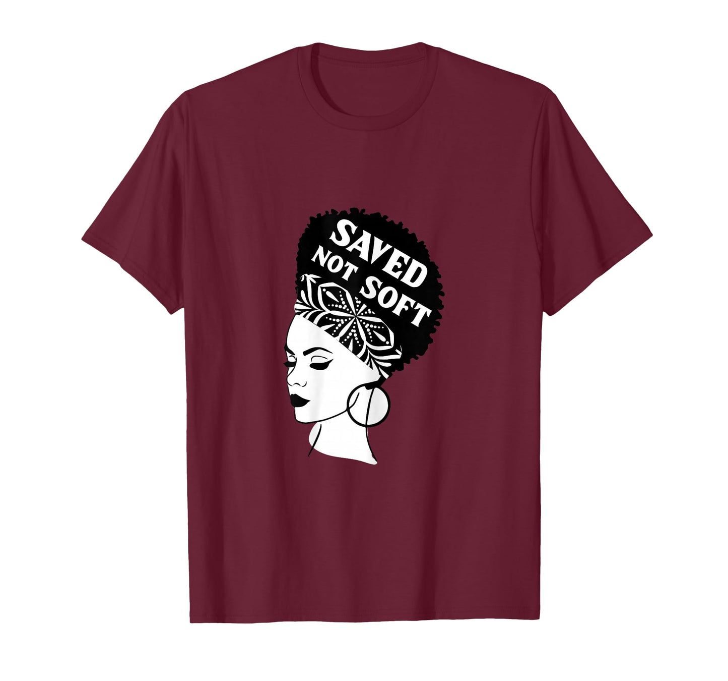 Saved, Not Soft Afro Hair Black Women Christian Faith Gift T-Shirt