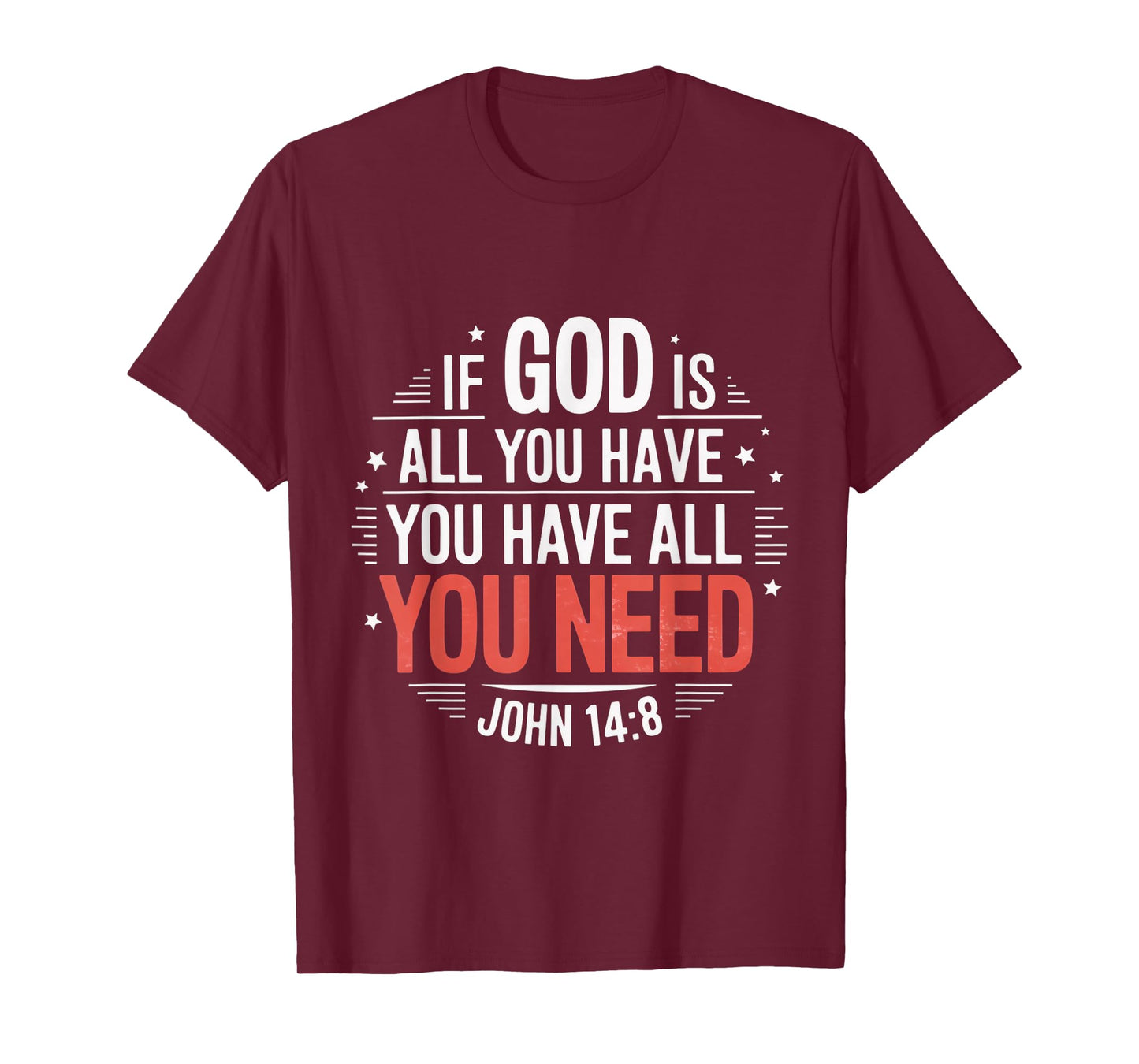 Have All You Need Gospel Christian Pray Faith Bible Verse T-Shirt