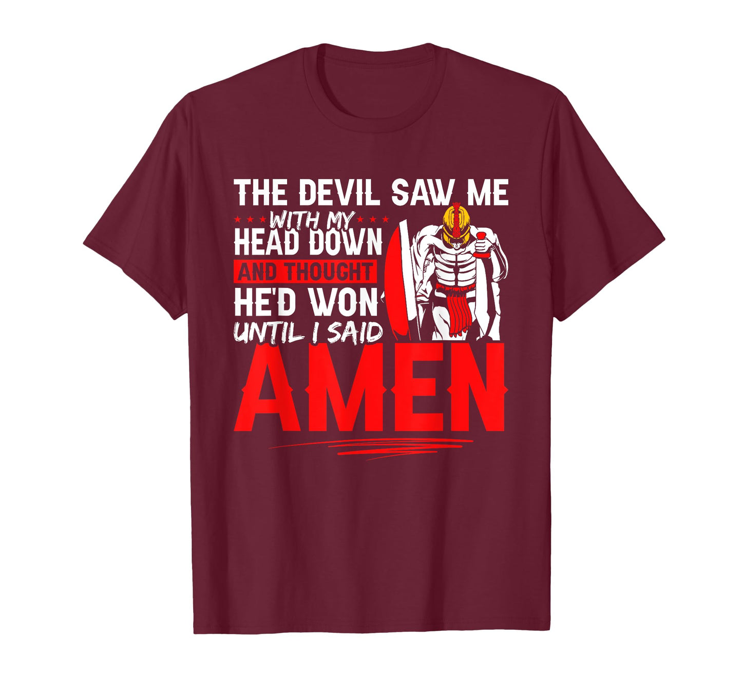 The Devil Saw Me and Thought He'd Won Until I Said Amen T-Shirt