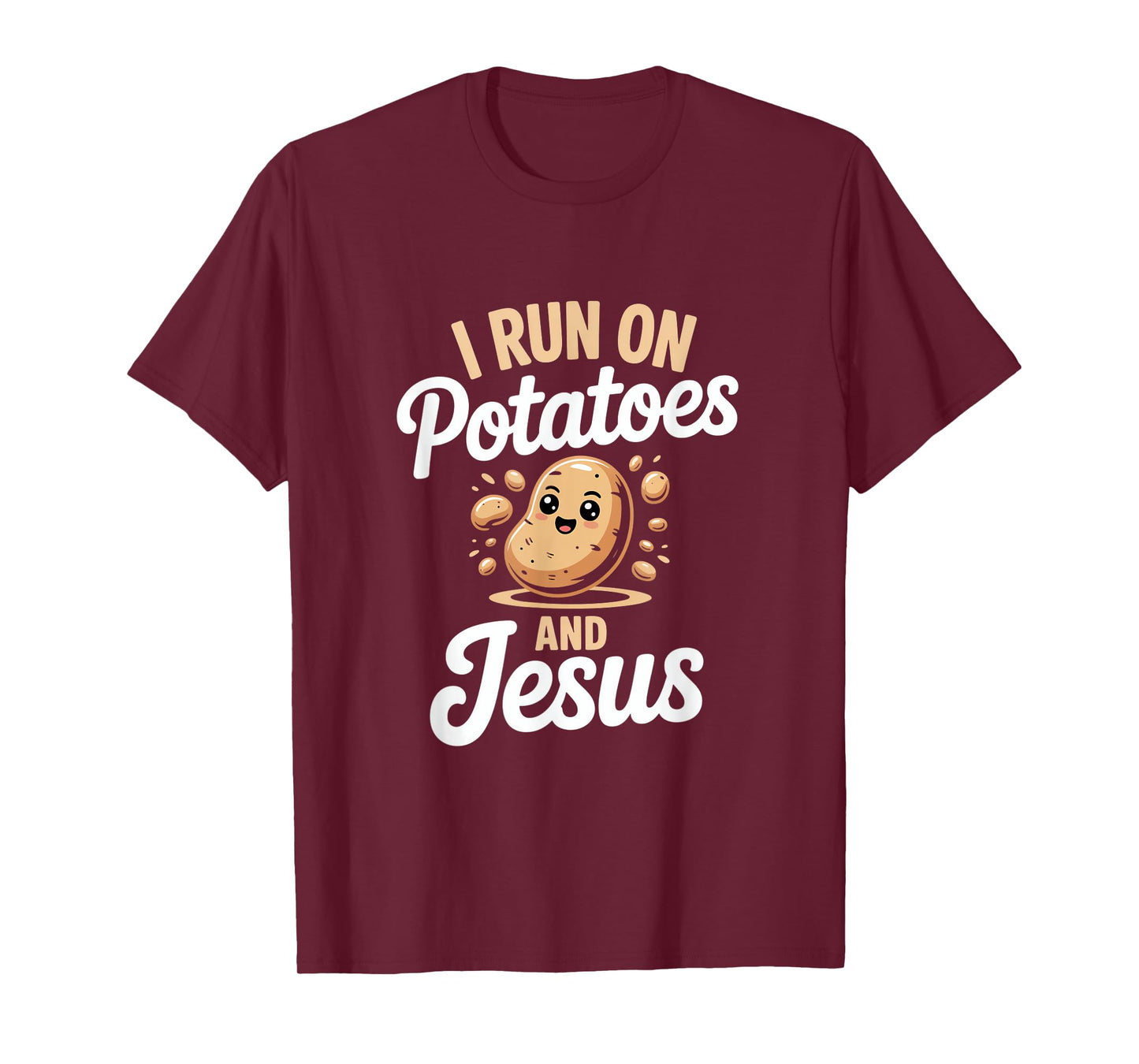 Funny Potato I run on Potatoes and Jesus T-Shirt