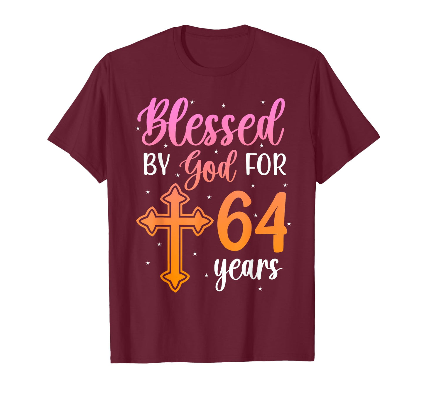 Blessed By God 64 Year Old 64th Birthday It's My 64th Bday T-Shirt