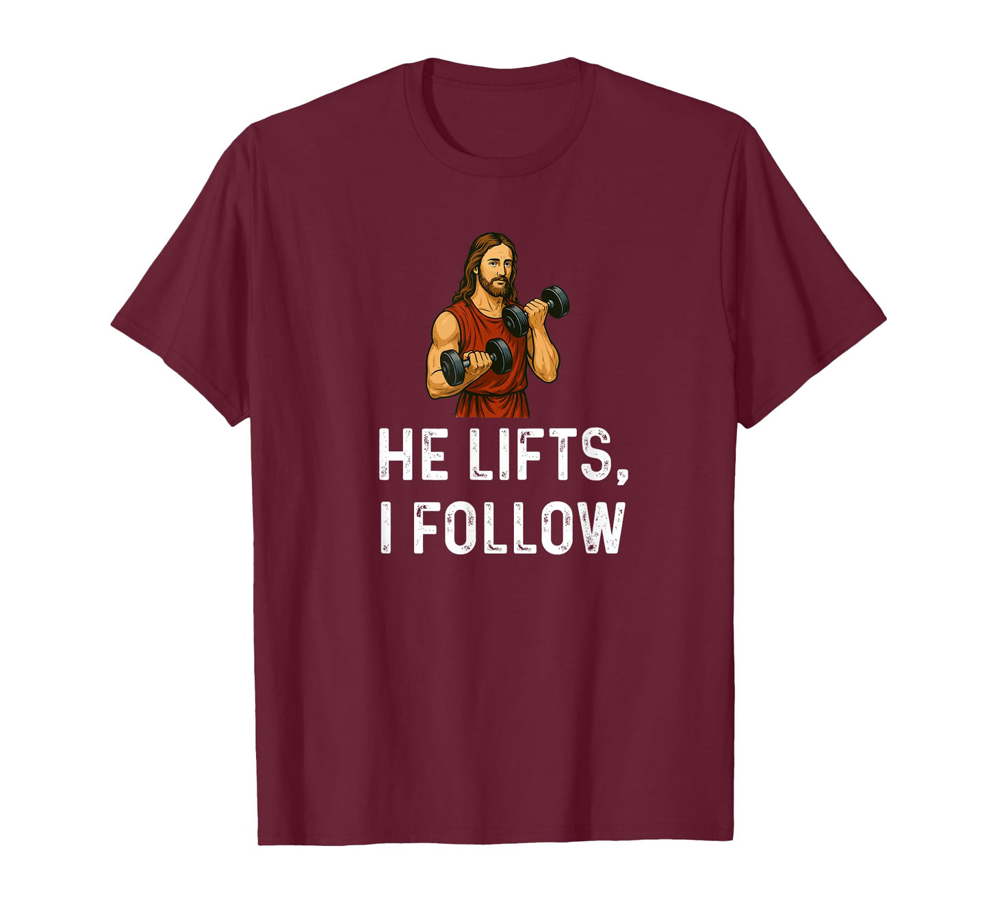 He Lifts I Follow Church God Jesus Weight Lifting Fitness T-Shirt