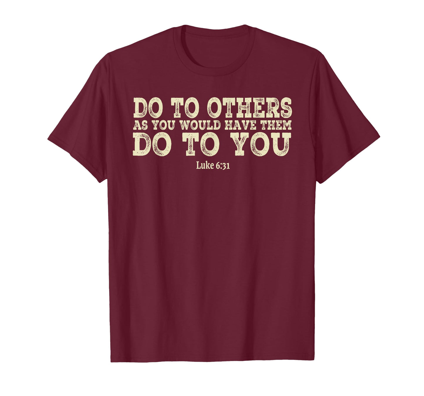 Do To Others As You Would Have Them Do To You Christian T-Shirt