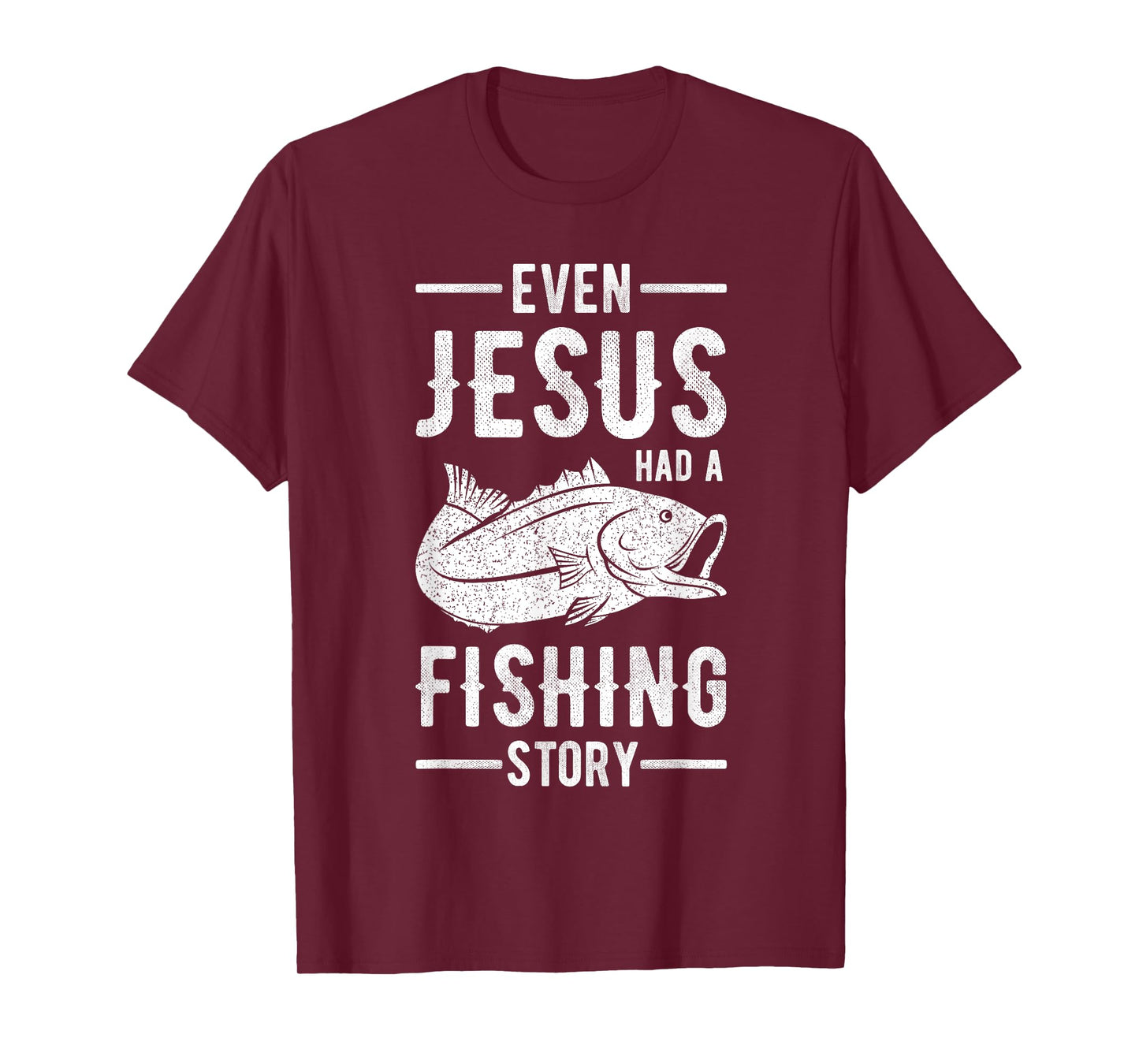 Fisherman Outfit Even Jesus Had A Fishing Story Christian T-Shirt