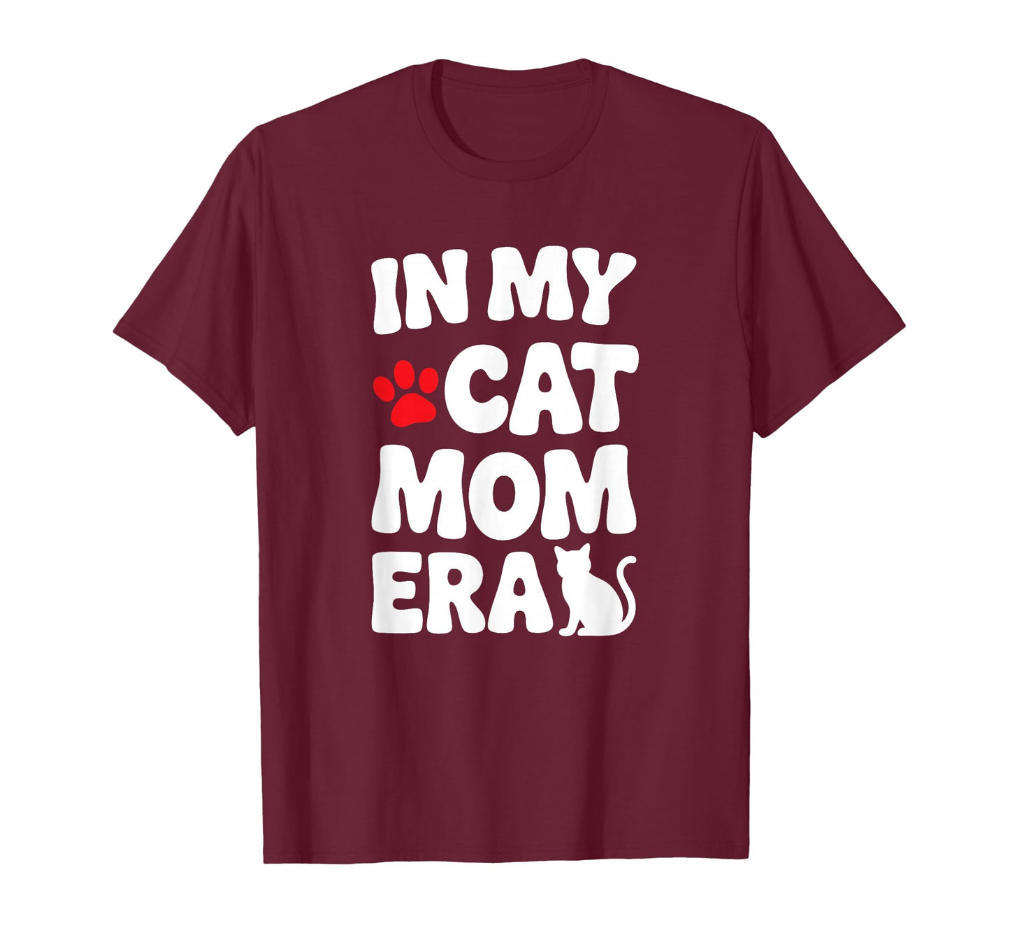 In My Cat Mom Era Funny Cat Lover Apparel For Pet Moms T-Shirt