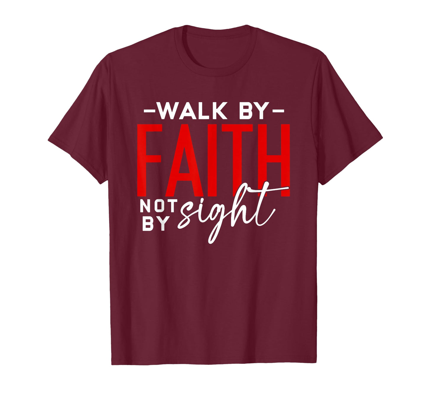 Walk by Faith Bible Verse Religious Christian T-Shirt