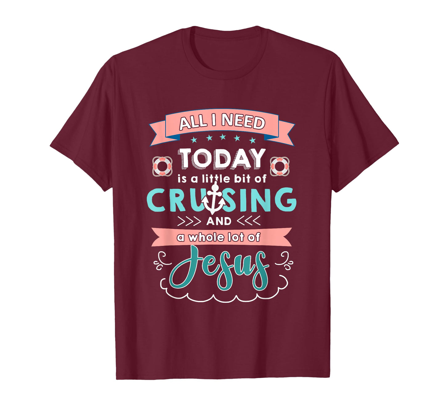 All i need today of cruising and jesus T-shirt T-Shirt