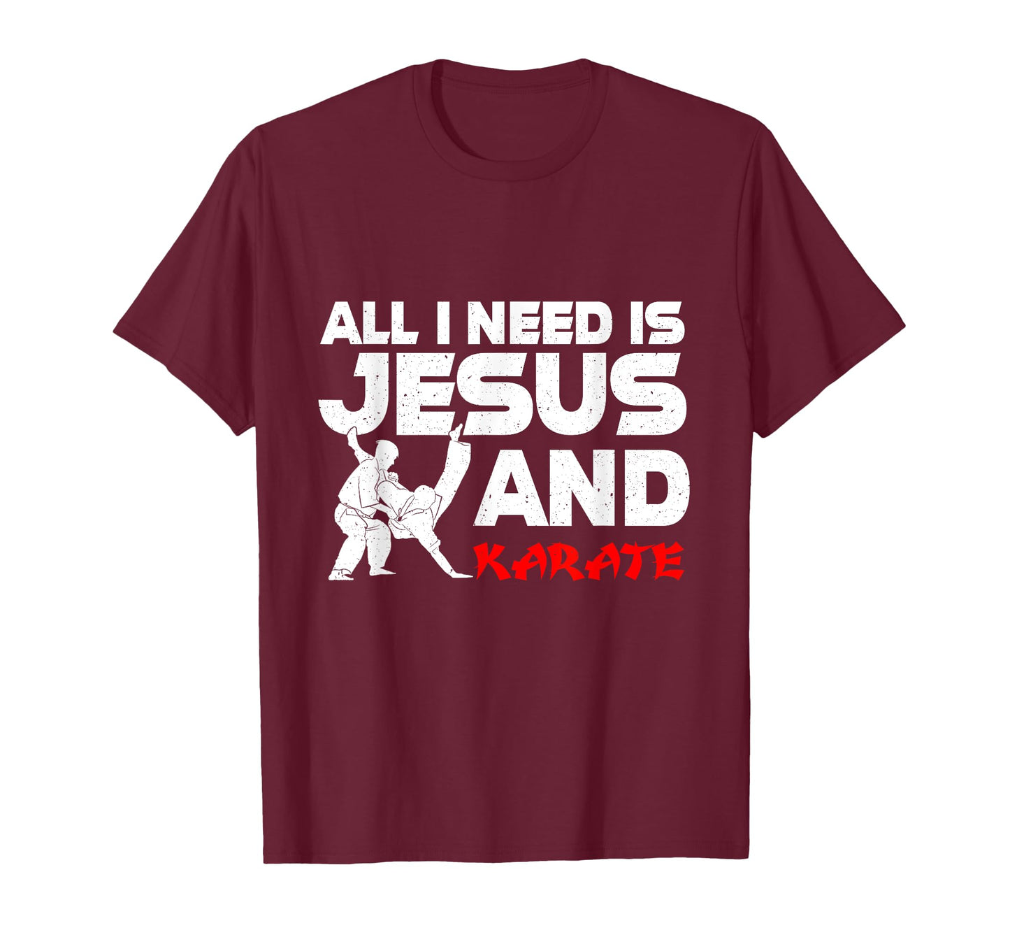 All I Need is Jesus & Karate Apparel Christian Martial Arts T-Shirt
