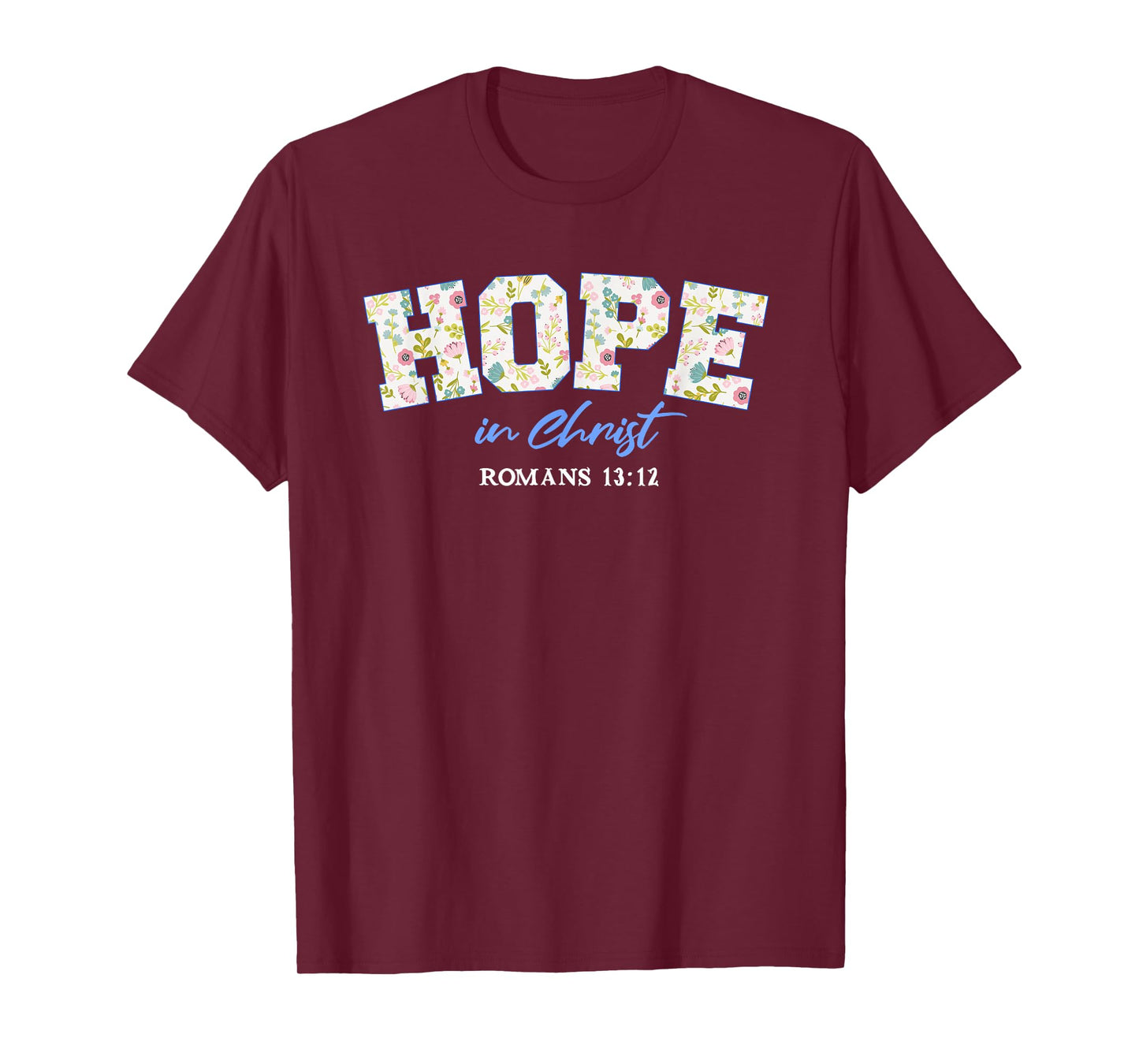 Hope in Christ Bible Verse Floral Graphic T-Shirt
