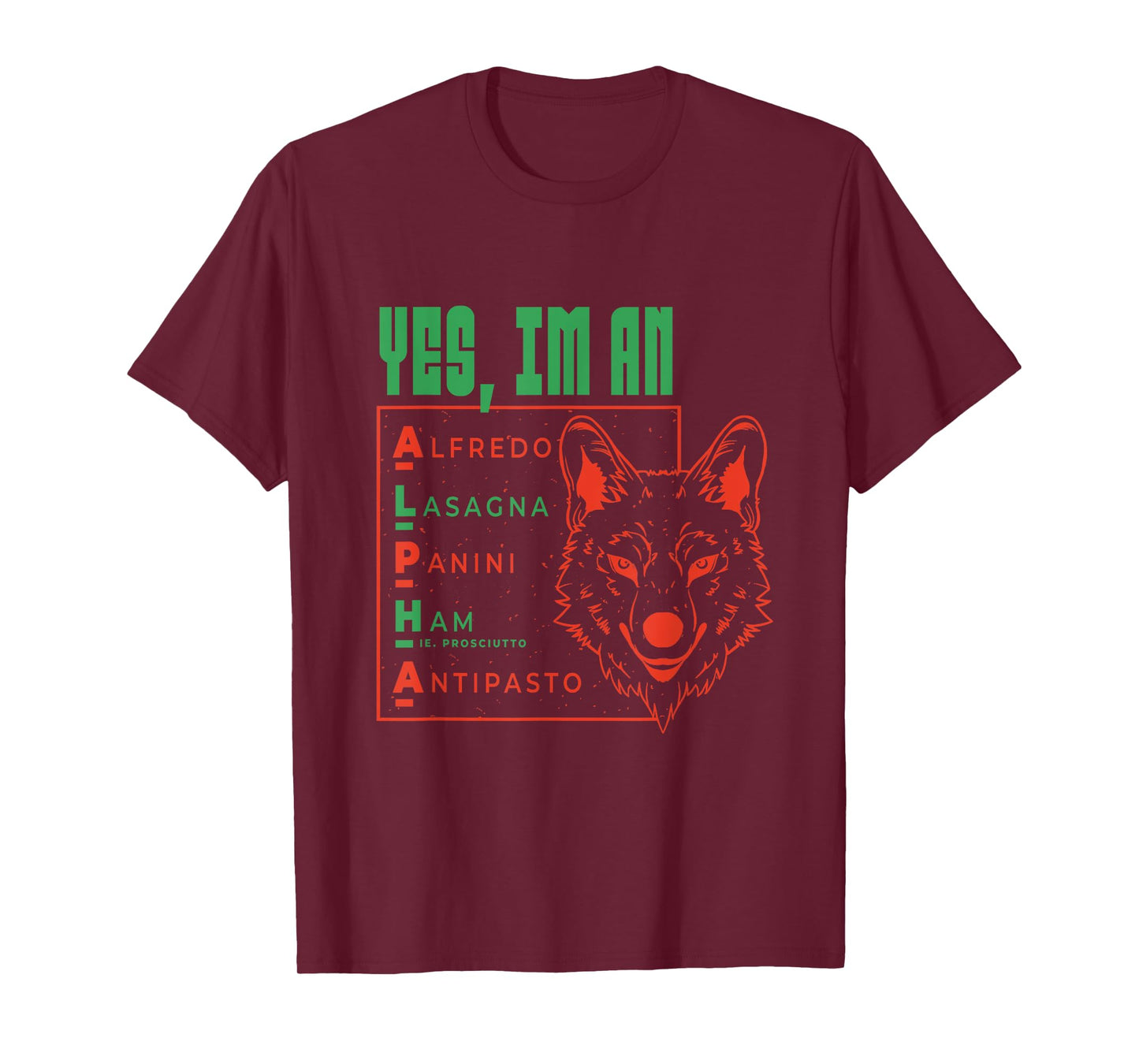 Yes I'm an Alpha Wolf Italian Food Funny Ironic Cringey T-Shirt