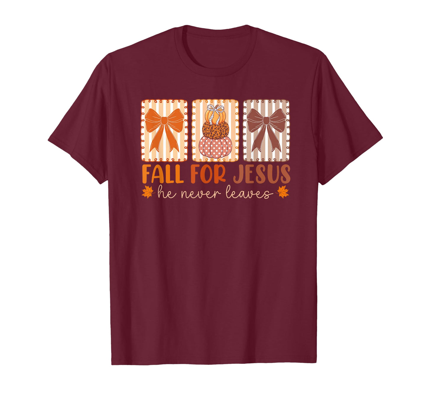 Fall for Jesus He Never Leaves Autumn Christian Thanksgiving T-Shirt