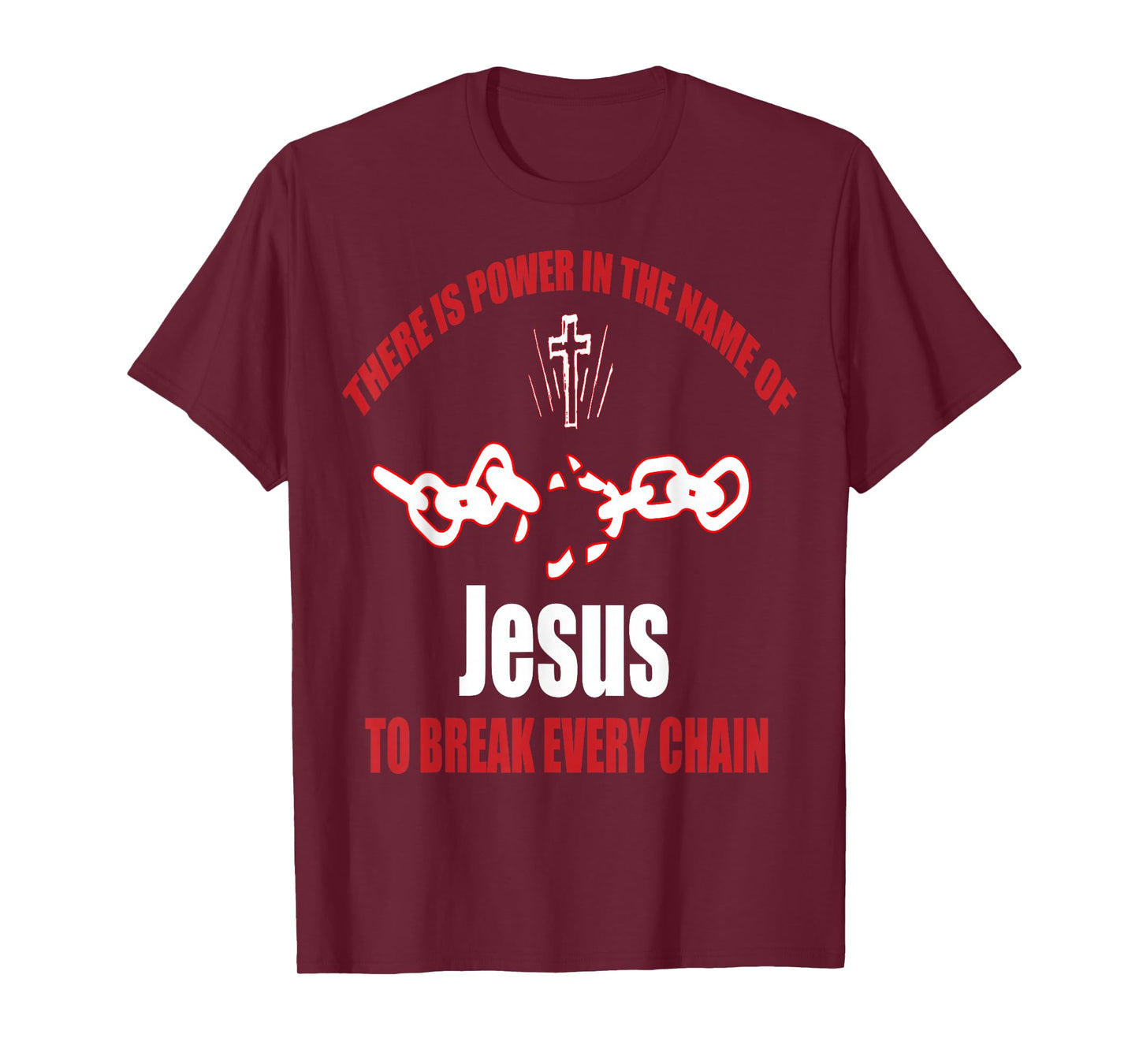 Break Every Chain Christian t shirt T-Shirt