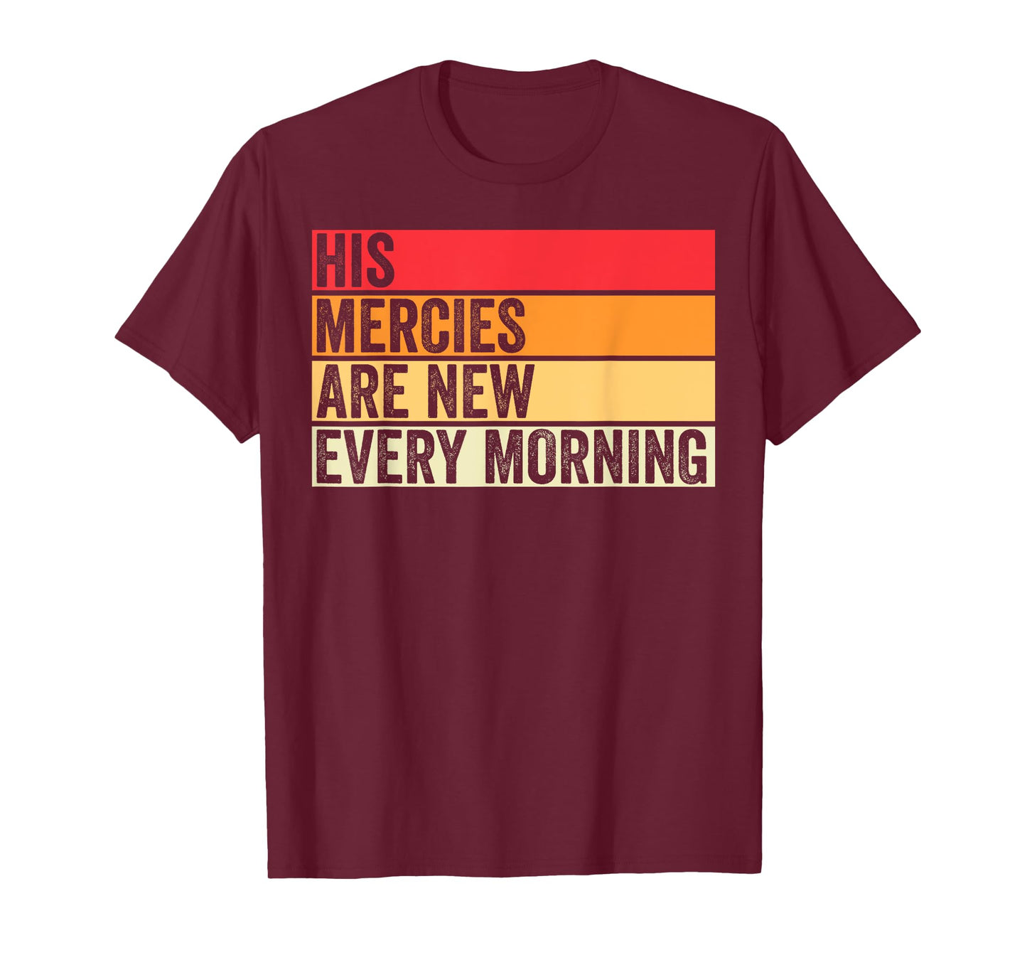 His Mercies Are New Every Morning Christian Worship Jesus T-Shirt