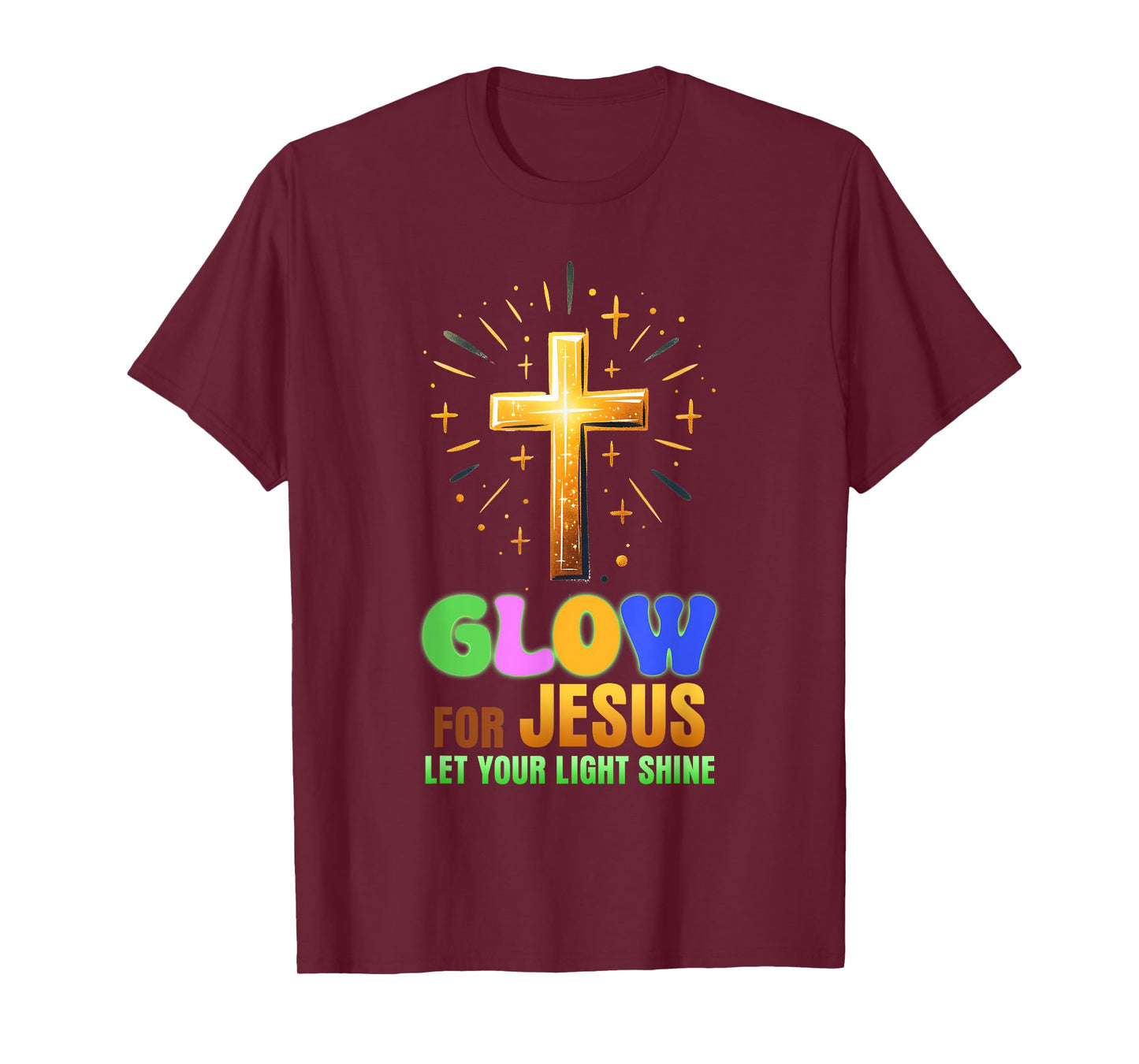 Glow For Jesus - Let Your Light Shine - Christian Religious T-Shirt