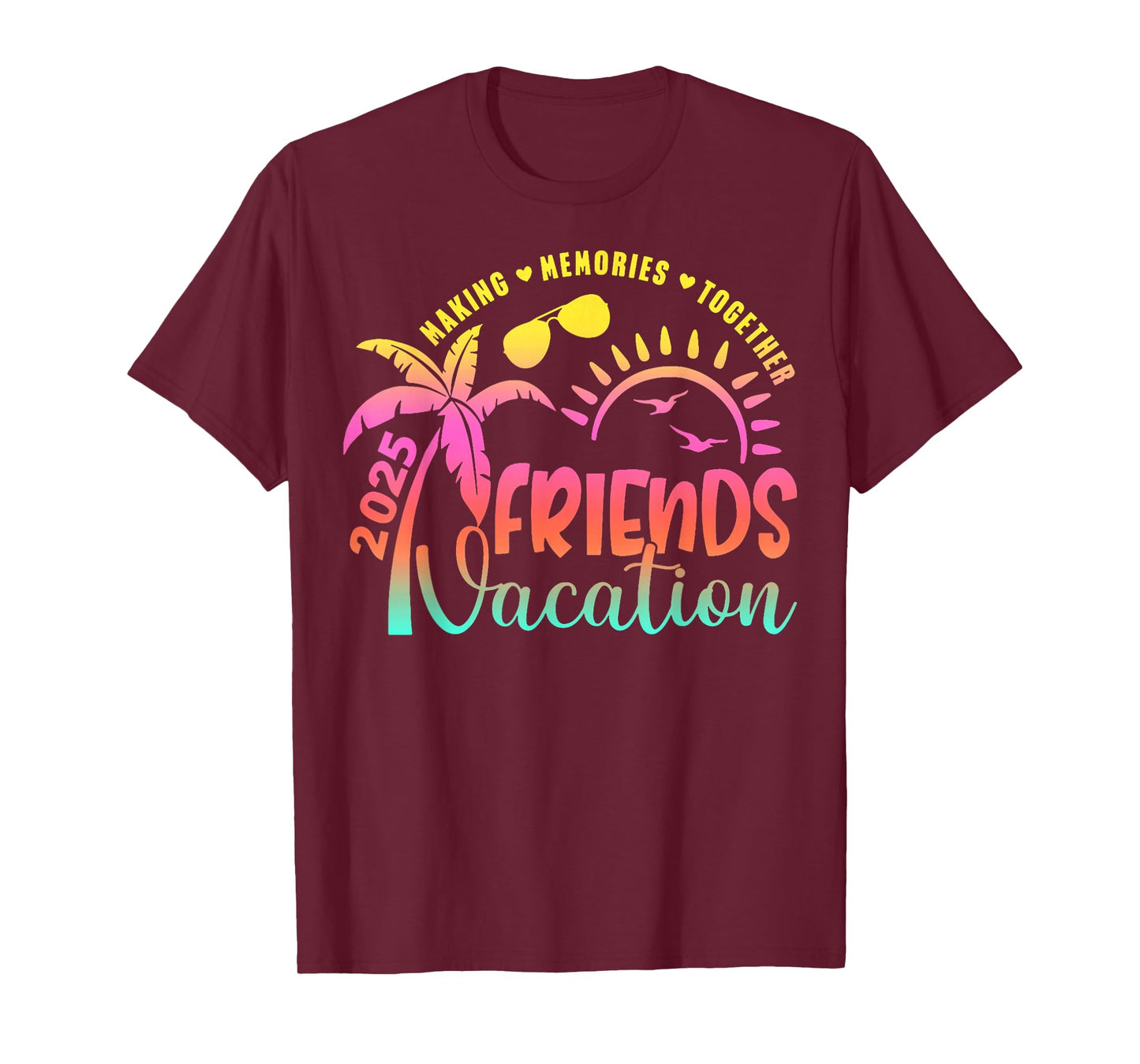 Friends Vacation 2025 Making Memories Together Girls Trip T-Shirt