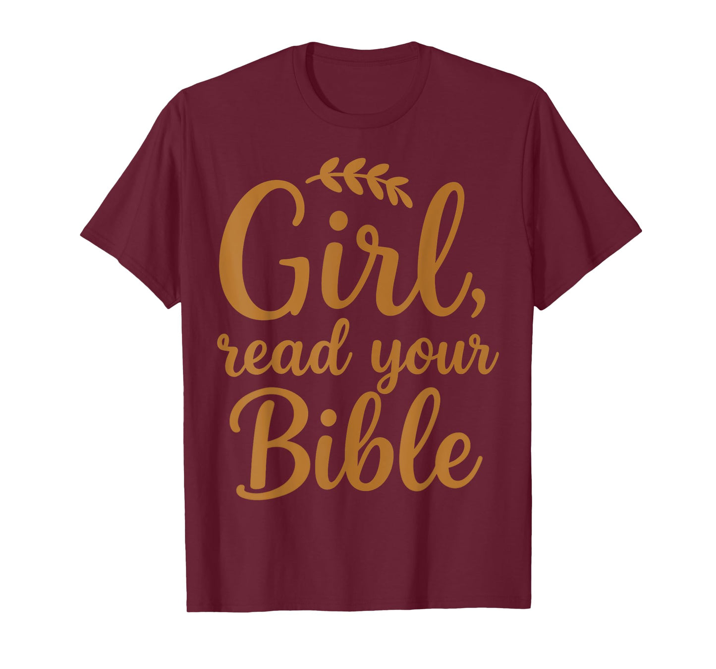 Girl Read your Bible Christian T-Shirt