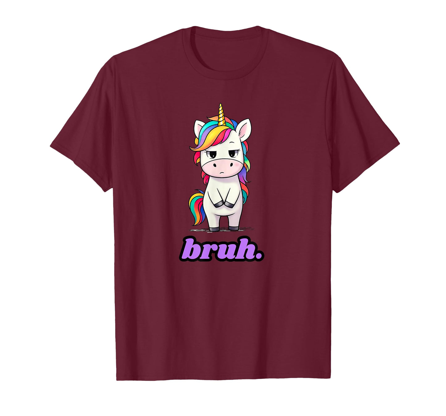 Bruh Unicorn Rainbow (cute funny sarcasm magic) T-Shirt