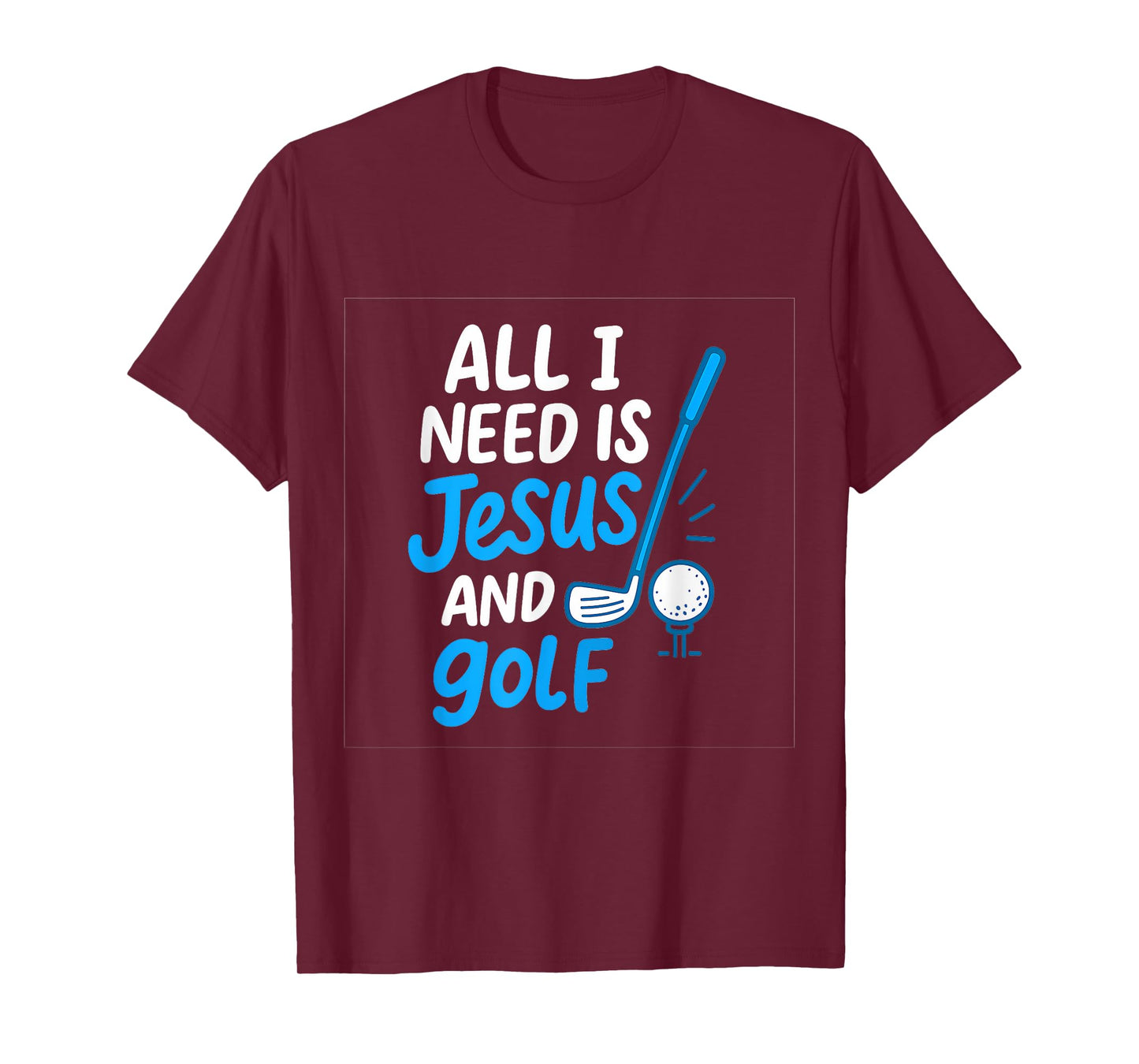 All I Need Is Jesus & Golf Casual Handwritten Art T-Shirt