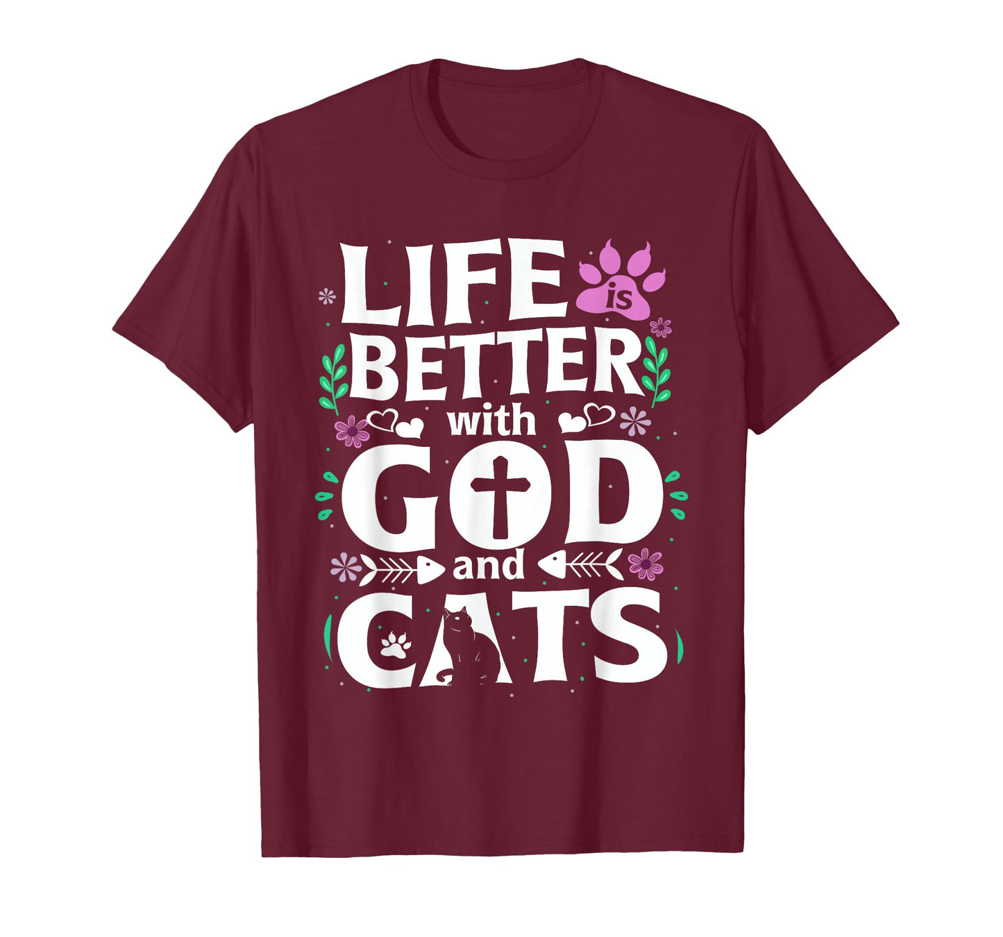 Life Is Better With God And Cats Funny Cat Lovers Gifft T-Shirt for Men Women