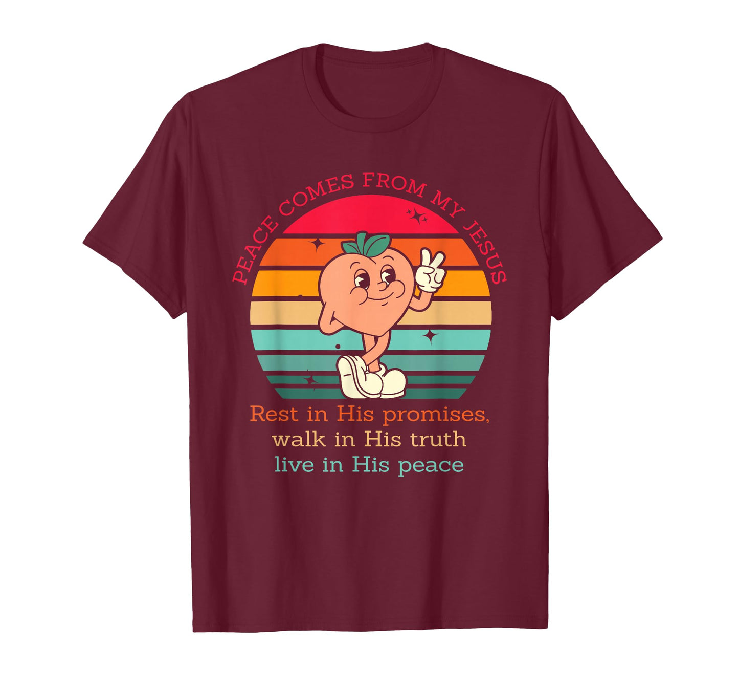 Peace Comes from My Jesus Rest in His Promises Walk T-Shirt