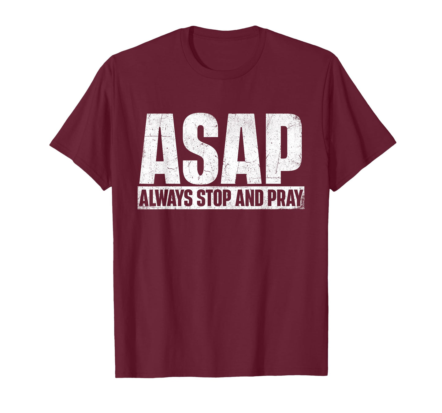 ASAP Always Stop And Pray - Christian Faith Religious Prayer T-Shirt
