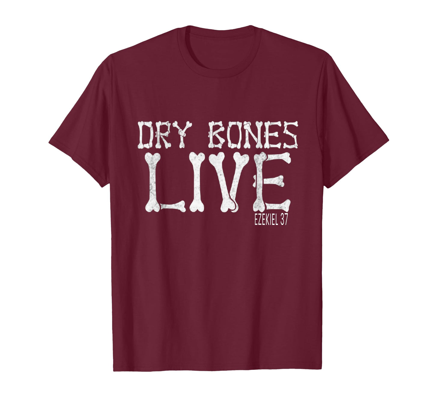 Bible Verse Dry Bones Live T-Shirt