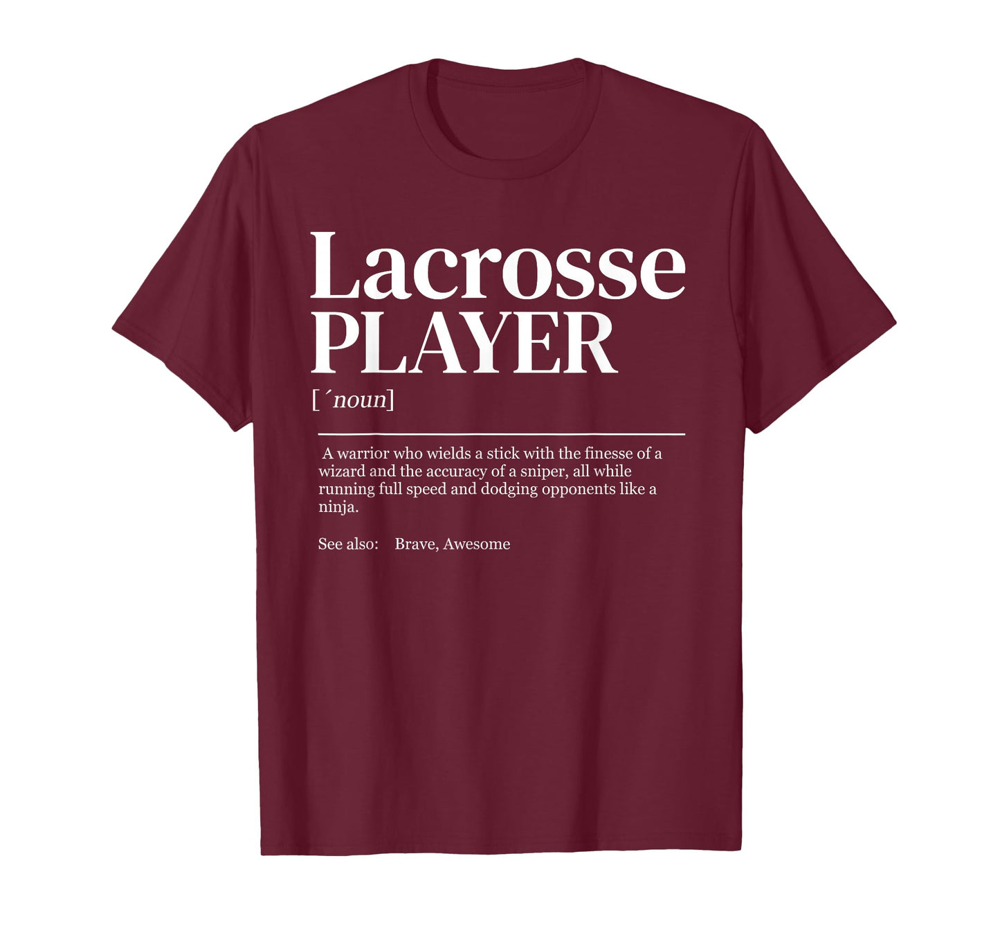 Funny Lacrosse Player quote definition women men kids T-Shirt