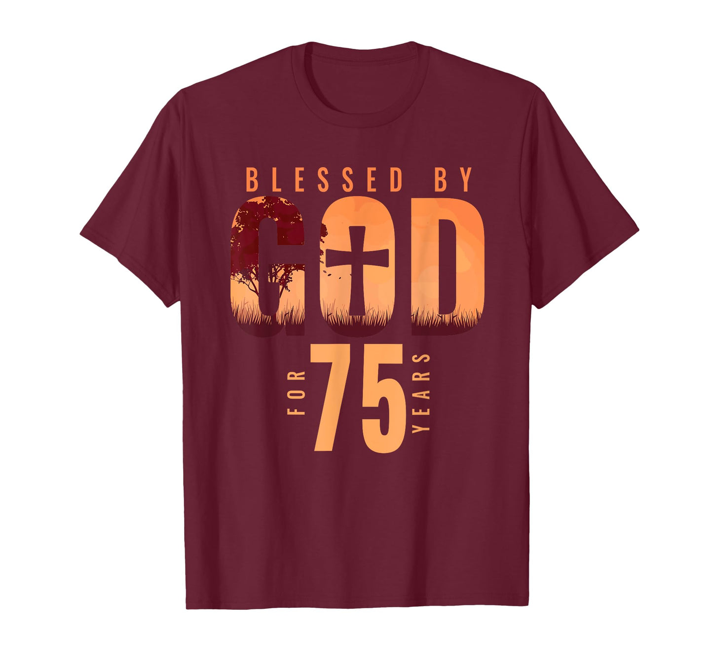 Blessed By God For 75 Years 75th Birthday Religious Theme T-Shirt