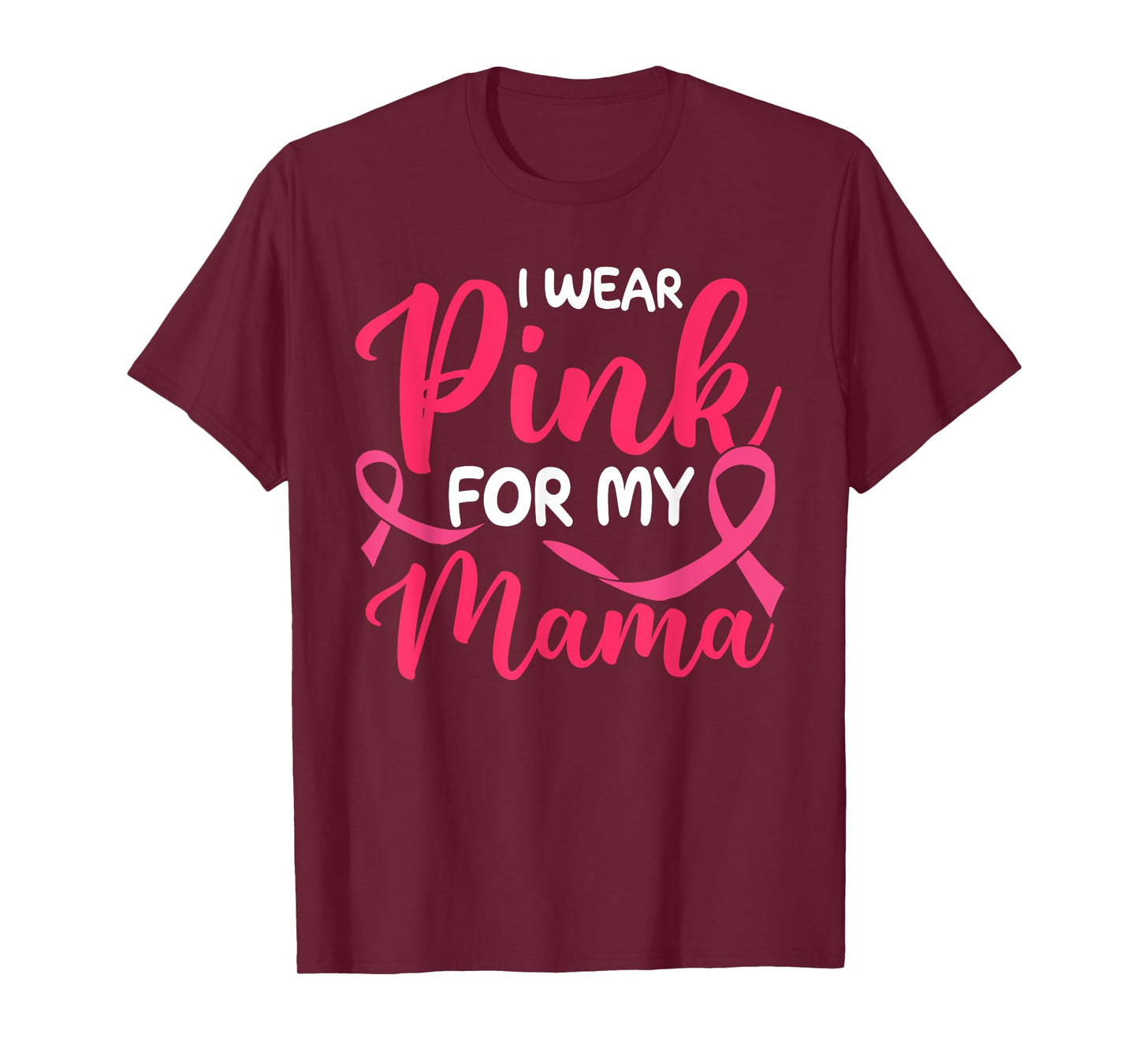 I Wear Pink For My Mama Pink Ribbon T-Shirt