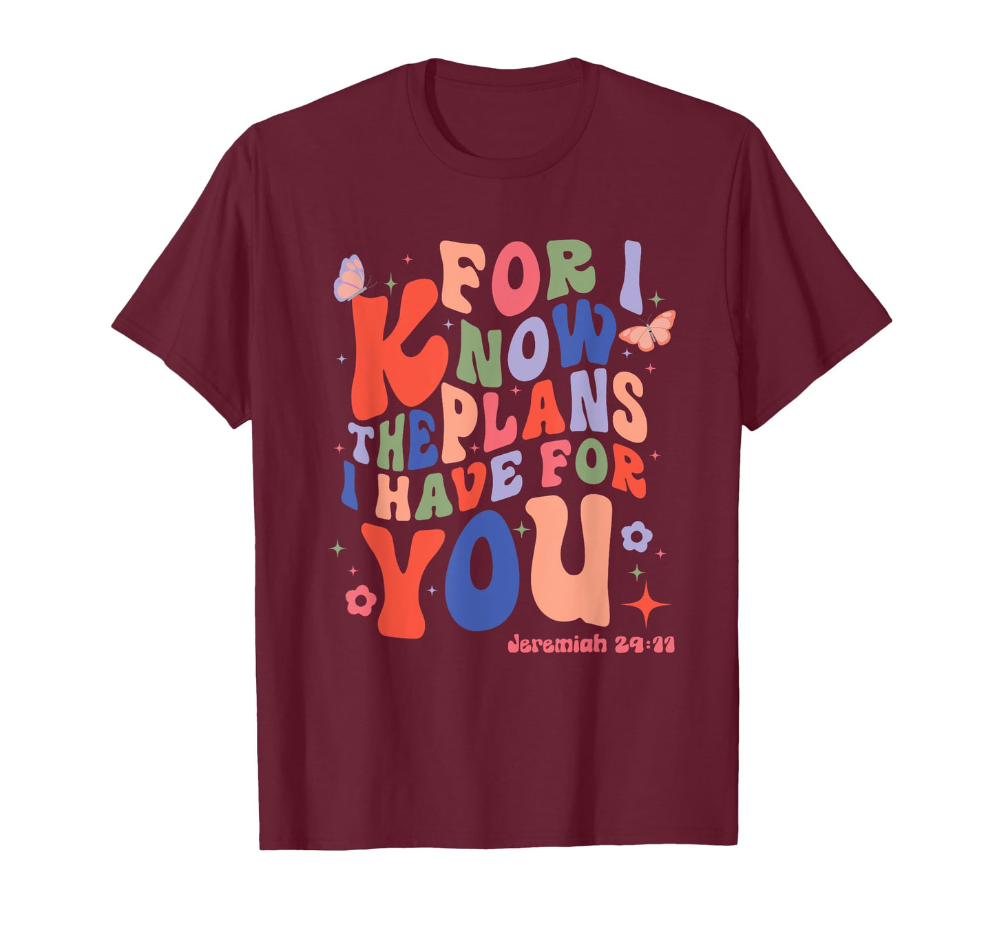 For I Know The Plans I Have For You Jeremiah 29:11 Religious T-Shirt