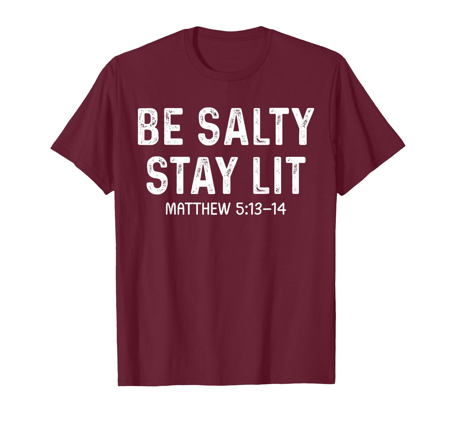 Be Salty Stay Lit Christian - Bible Verse Matthew Religious T-Shirt